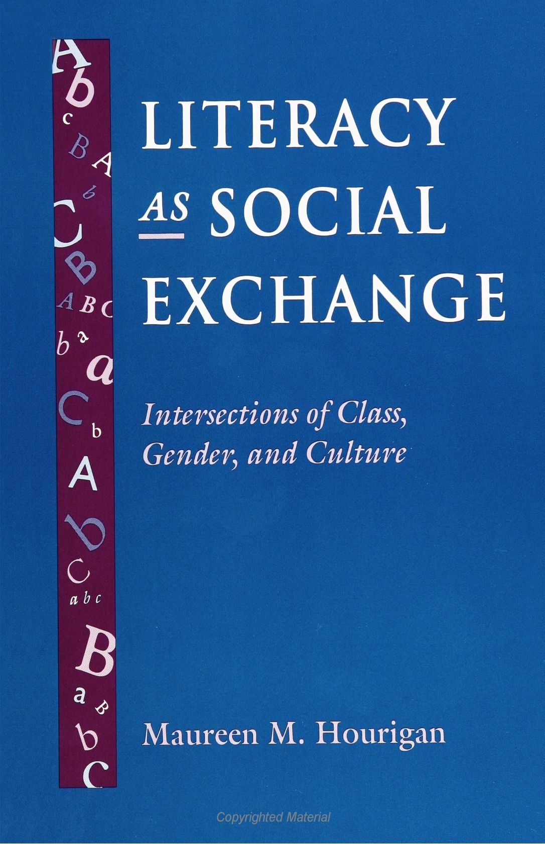 Literacy as Social Exchange: Intersections of Class, Gender, and Culture (Literacy Culture Learning)