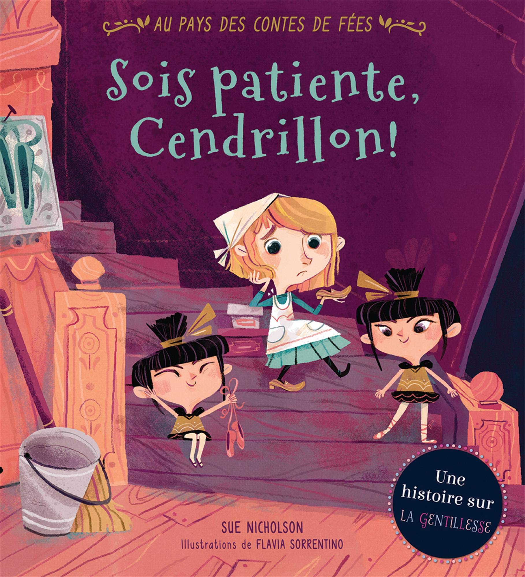Au Pays Des Contes de Fées: Sois Patiente, Cendrillon! (French Edition)