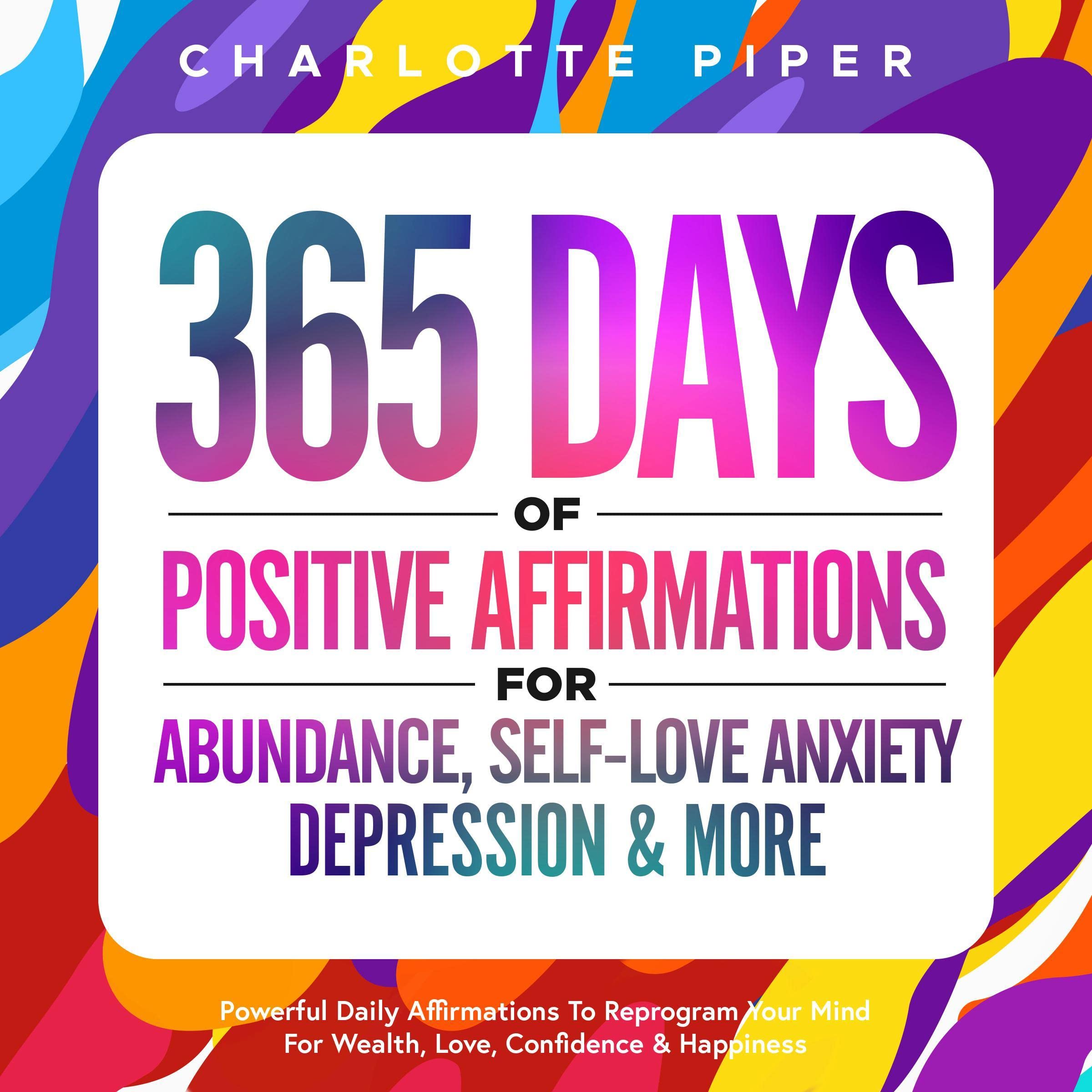 Cover art for 365 Days of Positive Affirmations for Abundance, Self-Love Anxiety, Depression, & More