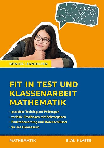 Fit in Test und Klassenarbeit – Mathematik 5./6. Klasse Gymnasium: 72 Kurztests und 16 Klassenarbeiten (Königs Lernhilfen)