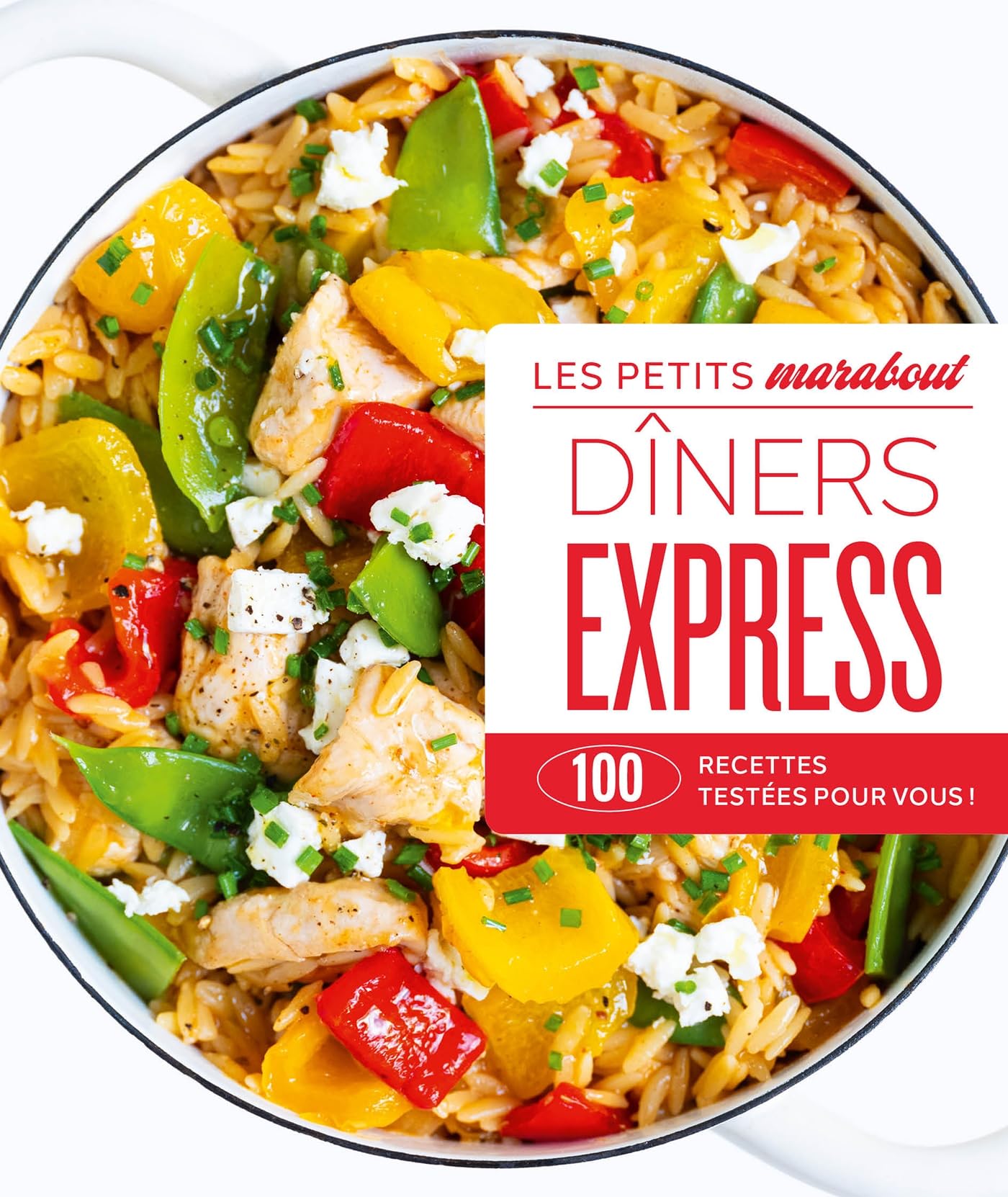 Dîners express: 100 recettes testées pour vous !: 31645