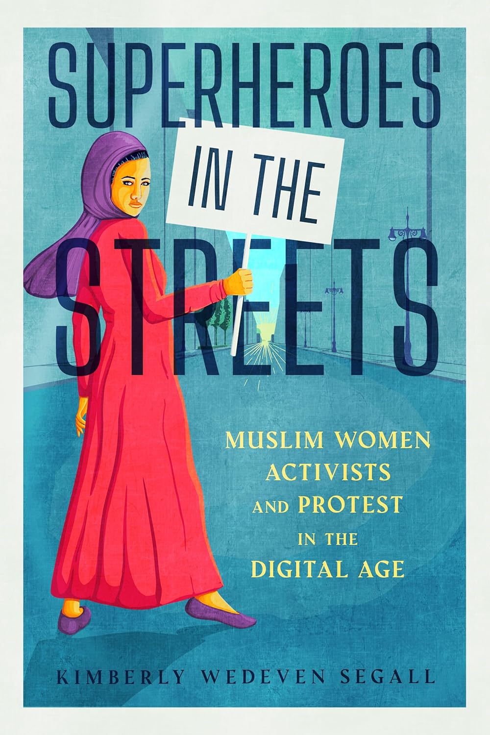 Amazon | Superheroes in the Streets: Muslim Women Activists and Protest ...