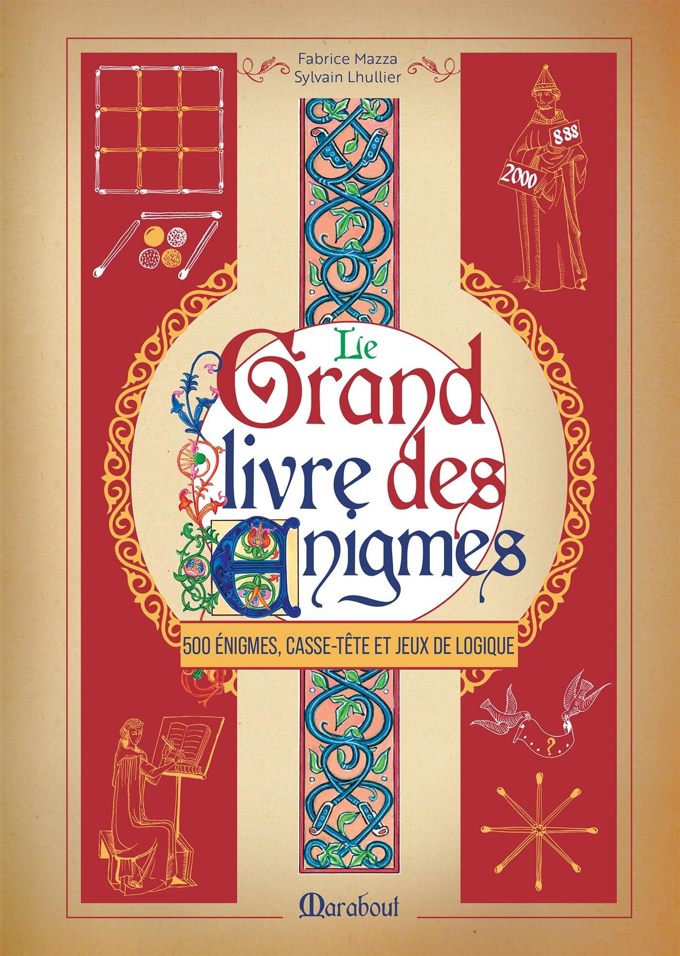 Le grand livre des énigmes: 500 énigmes, casse-tête et jeux de logique: 31575
