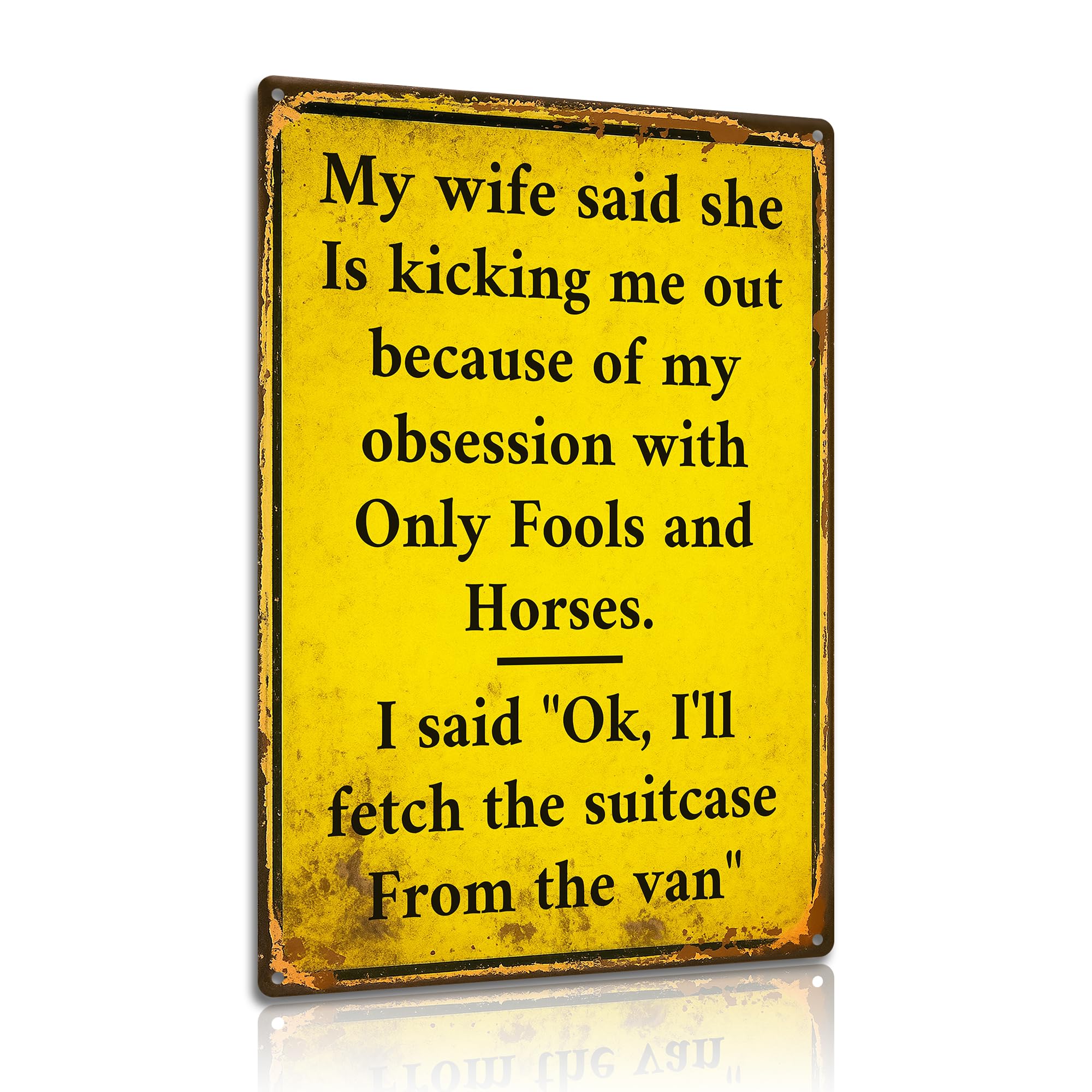 Funny Aluminum Metal Sign – ‘My Wife Said She’s Kicking Me Out’ – 8x12 Inch Wall Art, Humorous Gift for Home (25123)