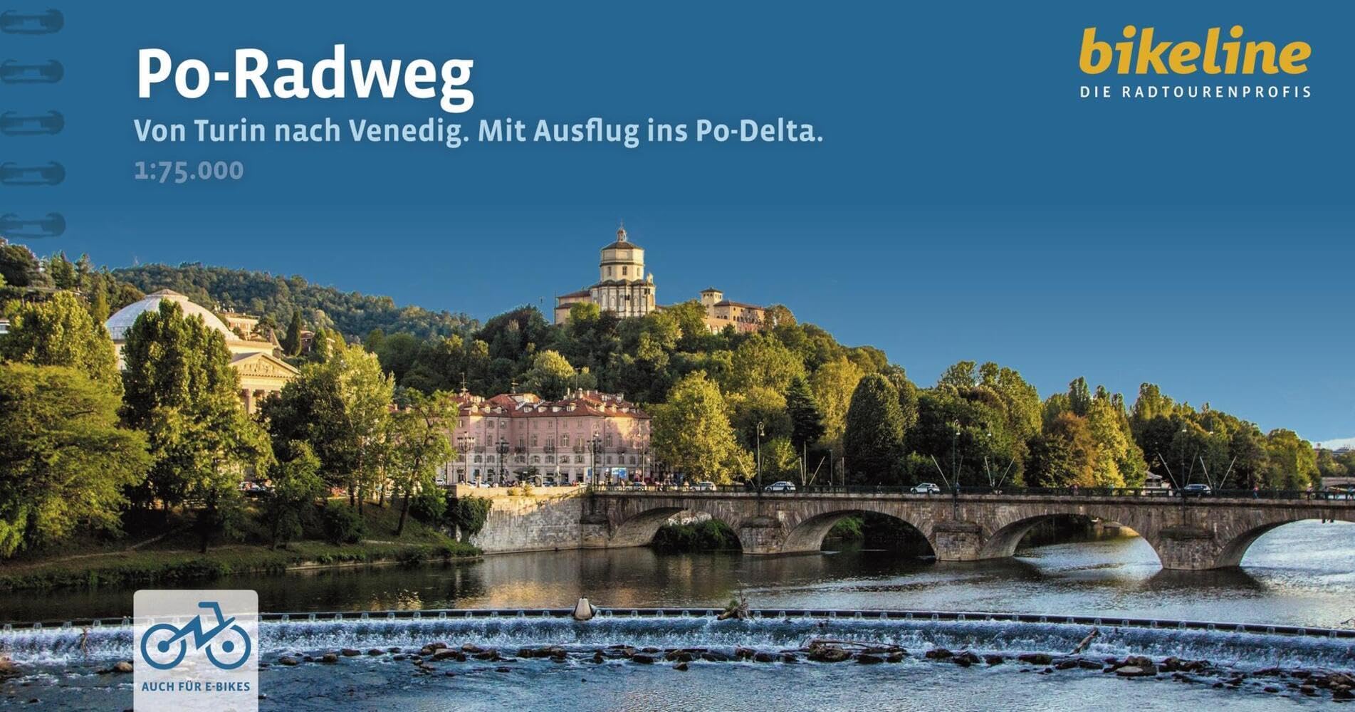 Po - Radweg Von der Quelle nach Venedig: Von Turin nach Venedig - Mit Ausflug ins Po-Delta (Radtourenbücher)