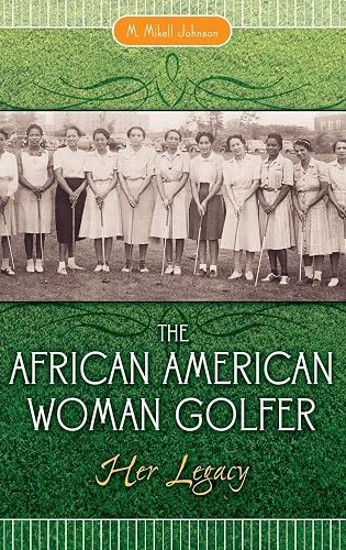 The African American Woman Golfer: Her Legacy