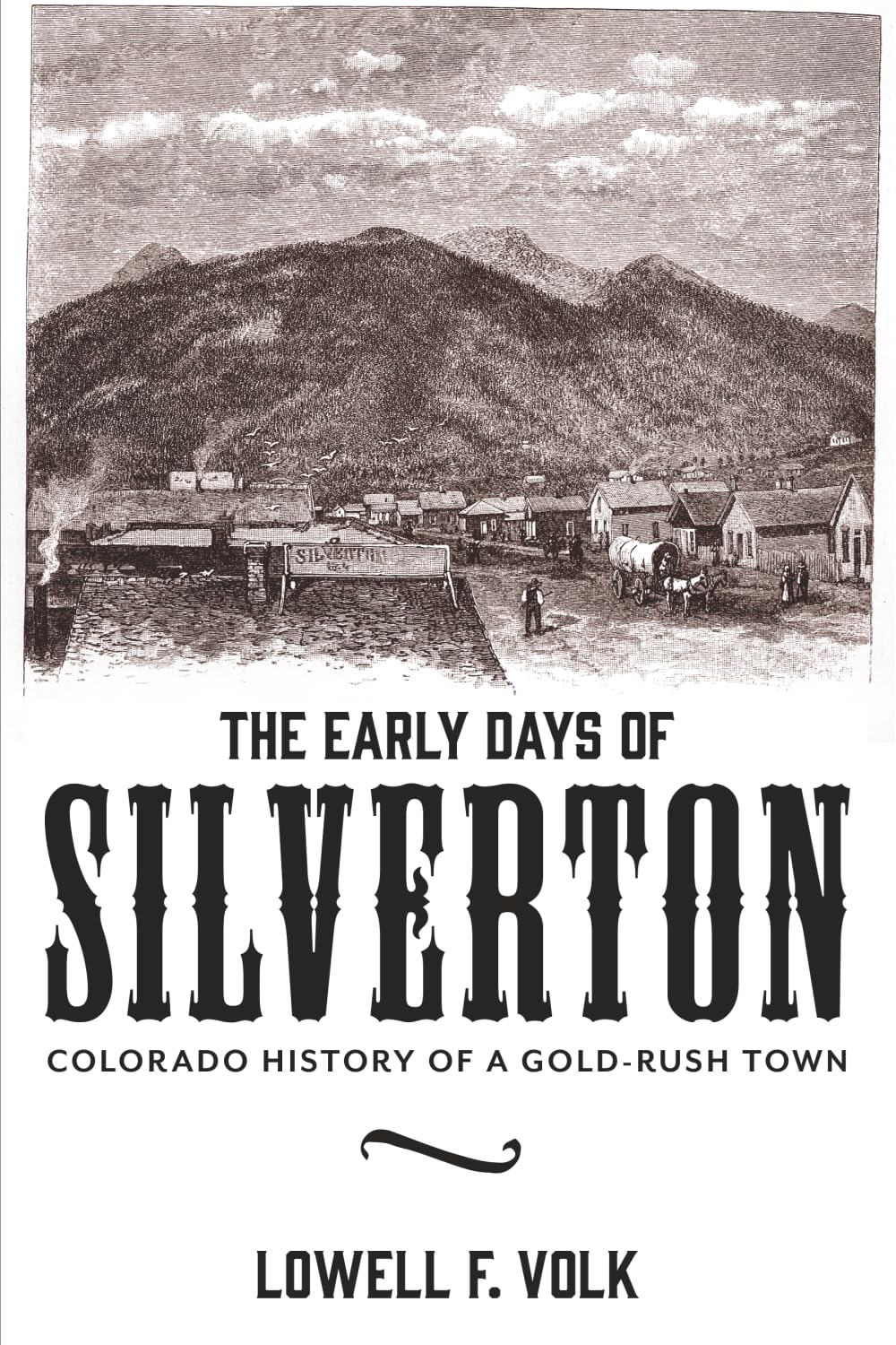 The Early Days of Silverton: Colorado History of a Gold-Rush Town