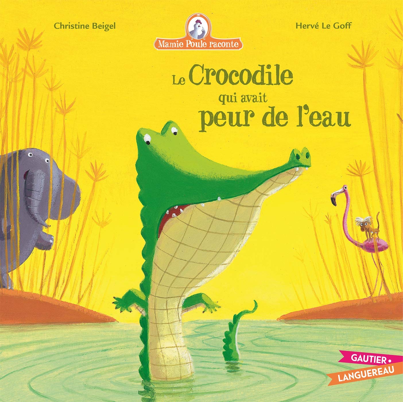 Mamie Poule Raconte - Le Crocodile Qui Avait Peur de l'Eau (Les Grandes Thematiques de L'Enfance)