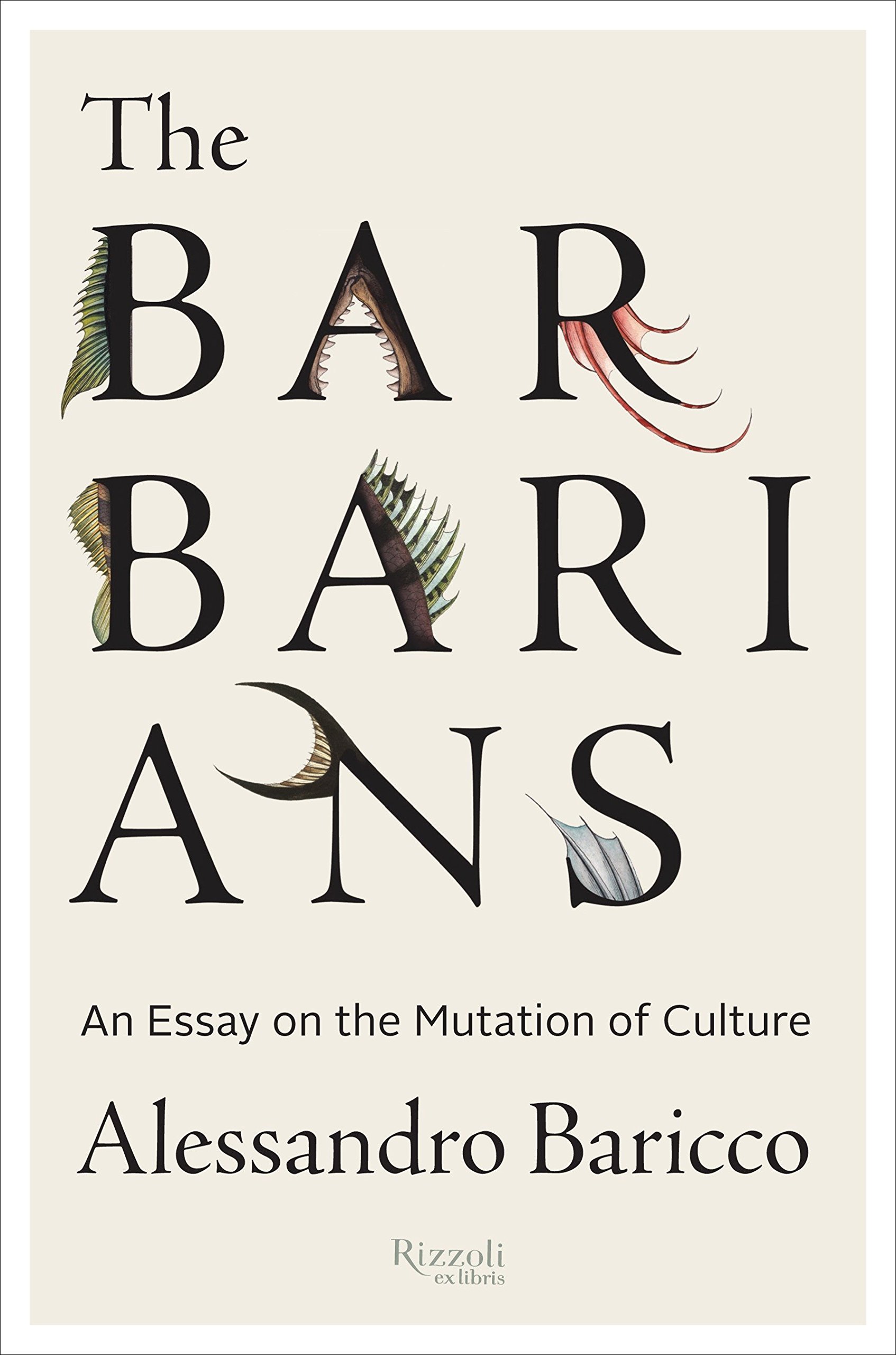 Buy The Barbarians: An Essay on the Mutation of Culture — BookShops.in