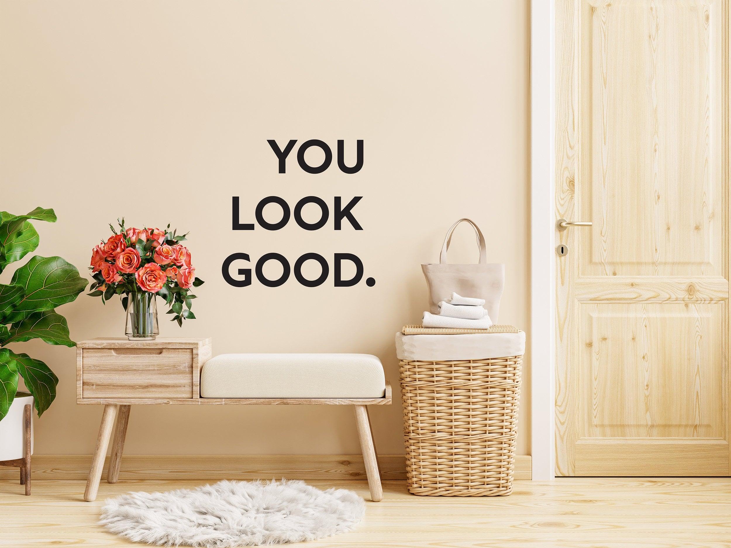 You Look Good - Adesivo da parete in vinile con testo ispiratore, per ingresso, corridoio, bagno, 78 x 78 cm
