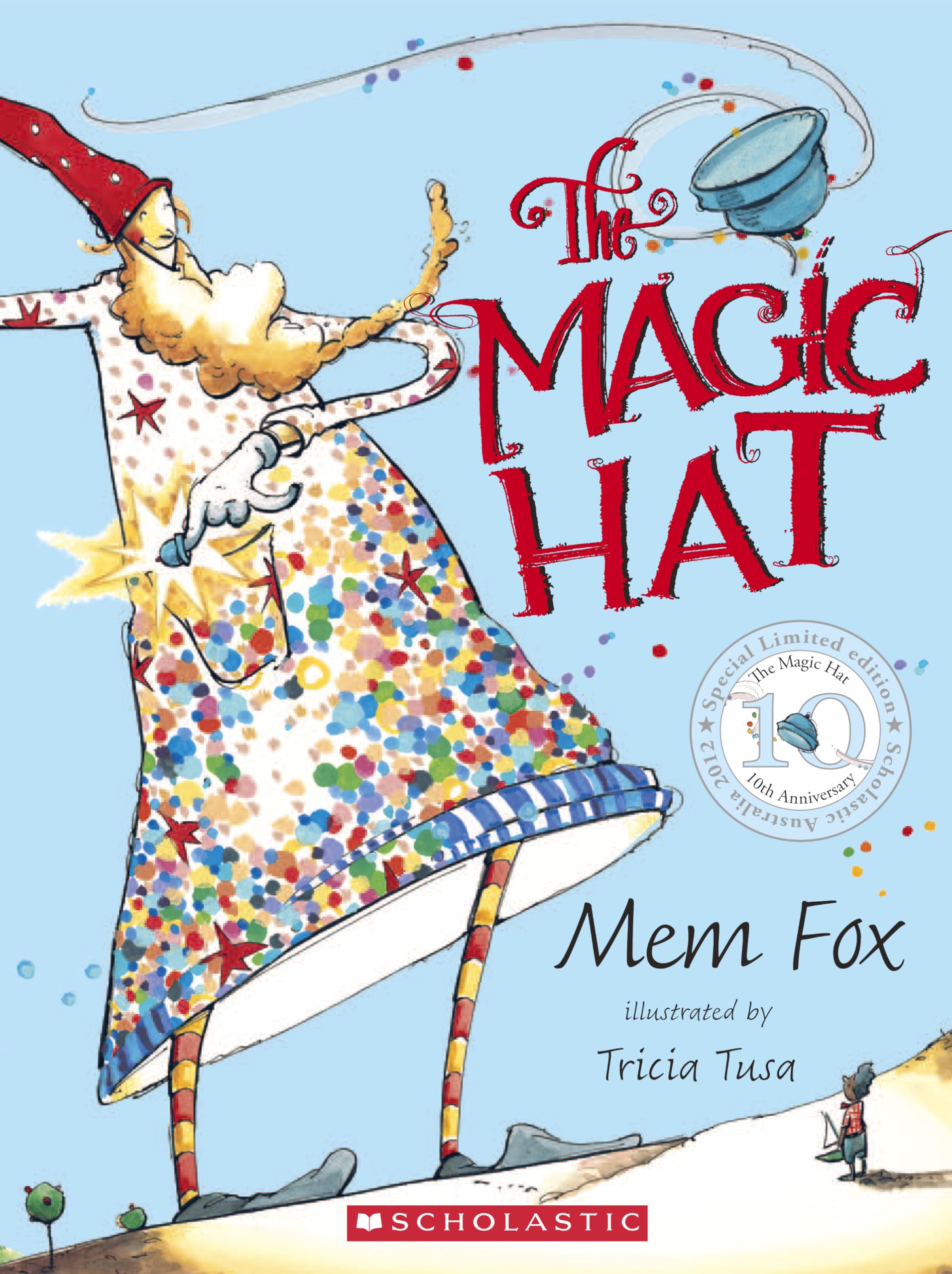The Magic Hat 10th Anniversary Edition (Magic Hat): Mem Fox