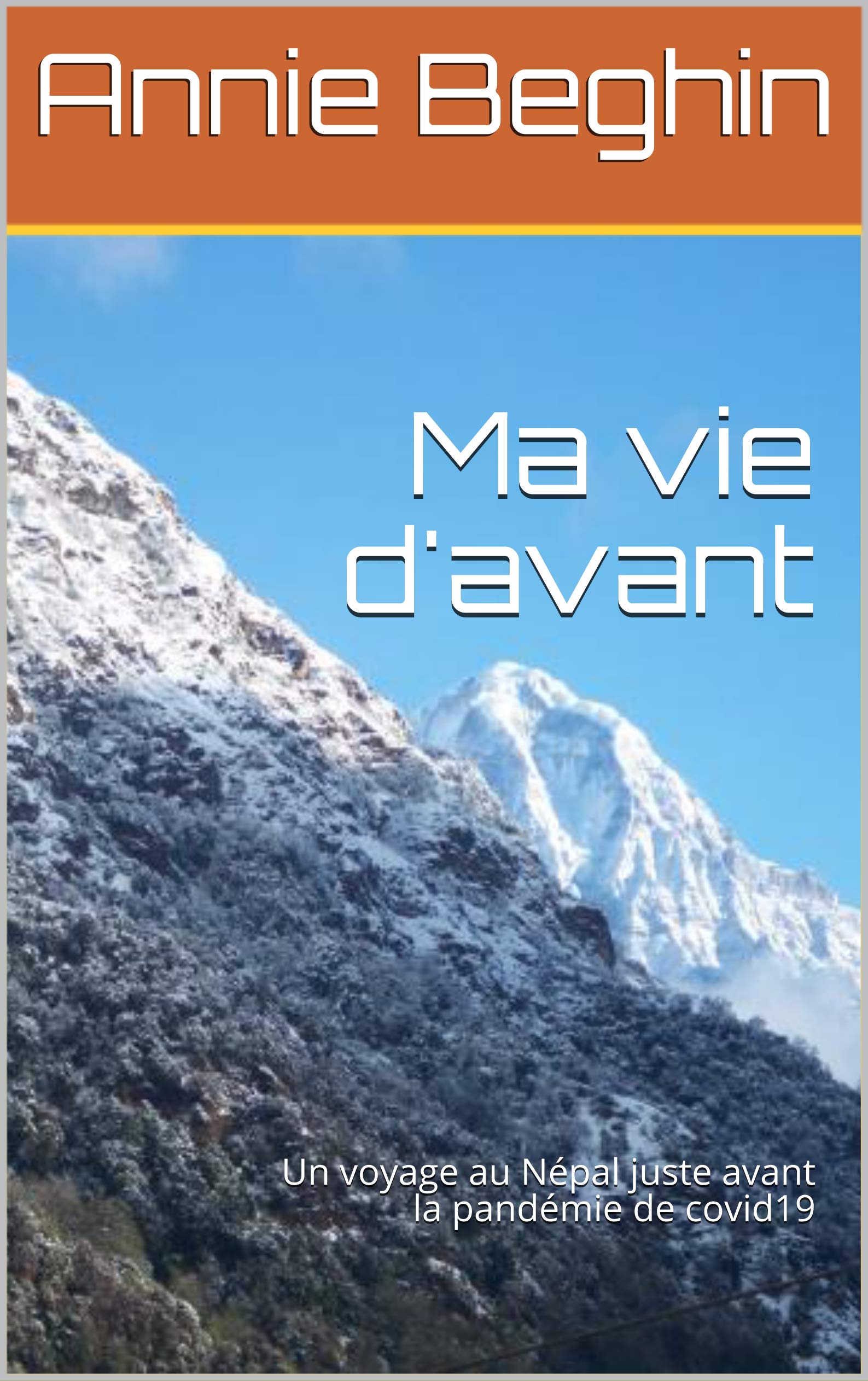 Ma vie d'avant: Un voyage au Népal juste avant la pandémie de covid19 (French Edition)