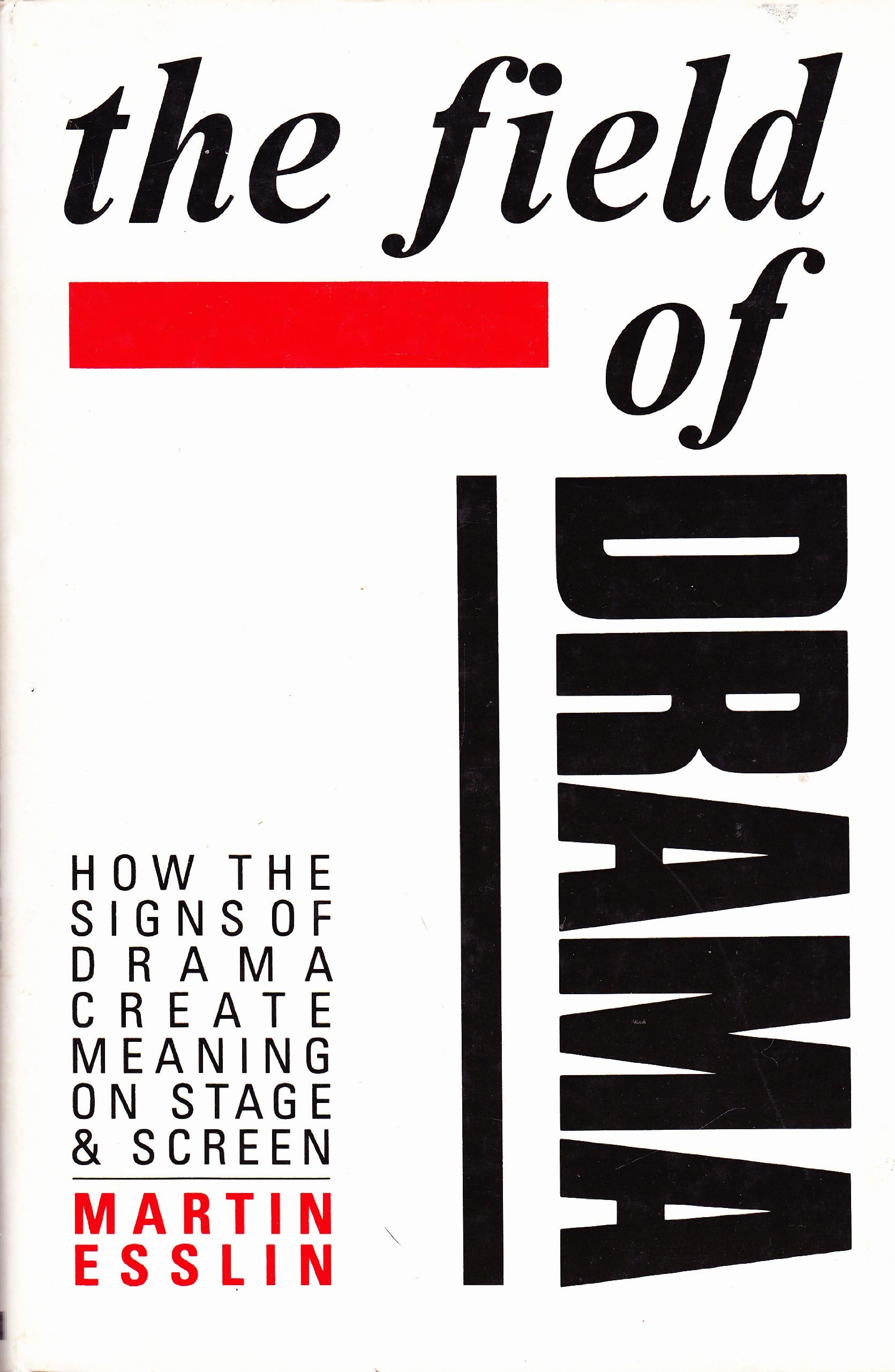 The Field of Drama: How the Signs of Drama Create Meaning on Stage and Screen