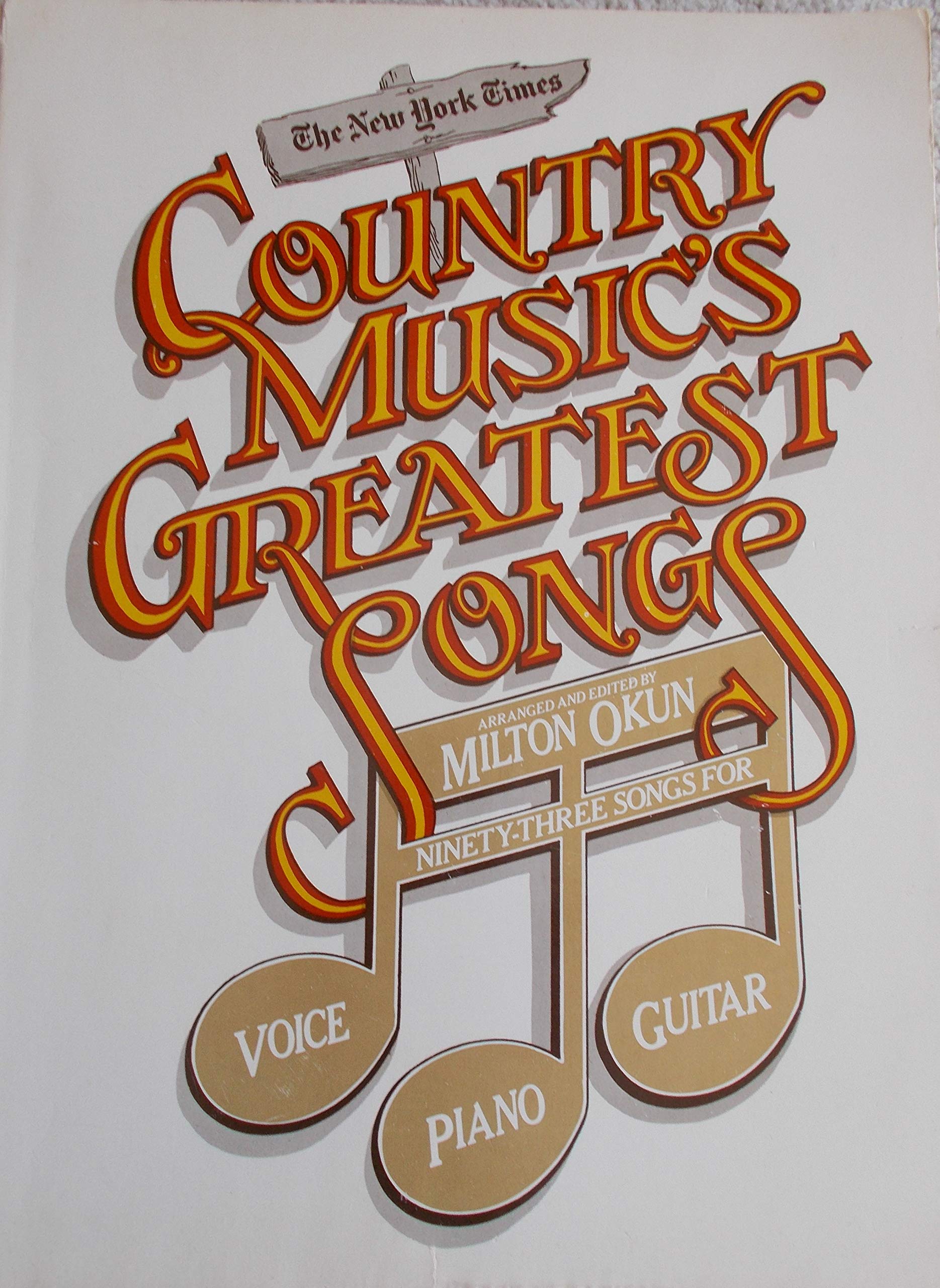 Country Music's Greatest Songs: 93 Songs for Voice, Piano & Guitar