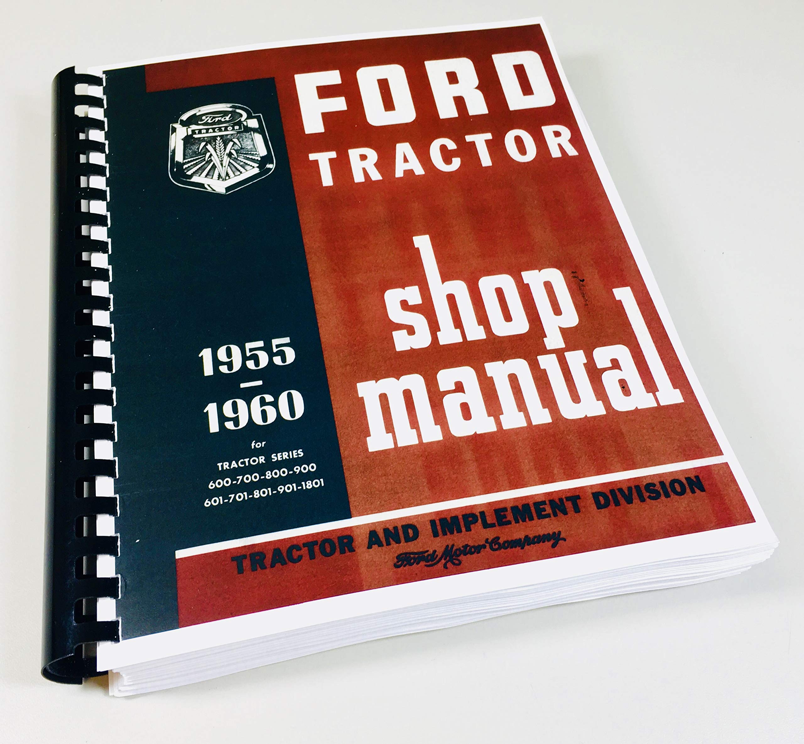 1955 1956 1957 1958 1959 1960 FORD TRACTOR REPAIR SHOP SERVICE MANUAL MODELS: any combination:600 series:, 601 series, 700 series, 800 series, 900