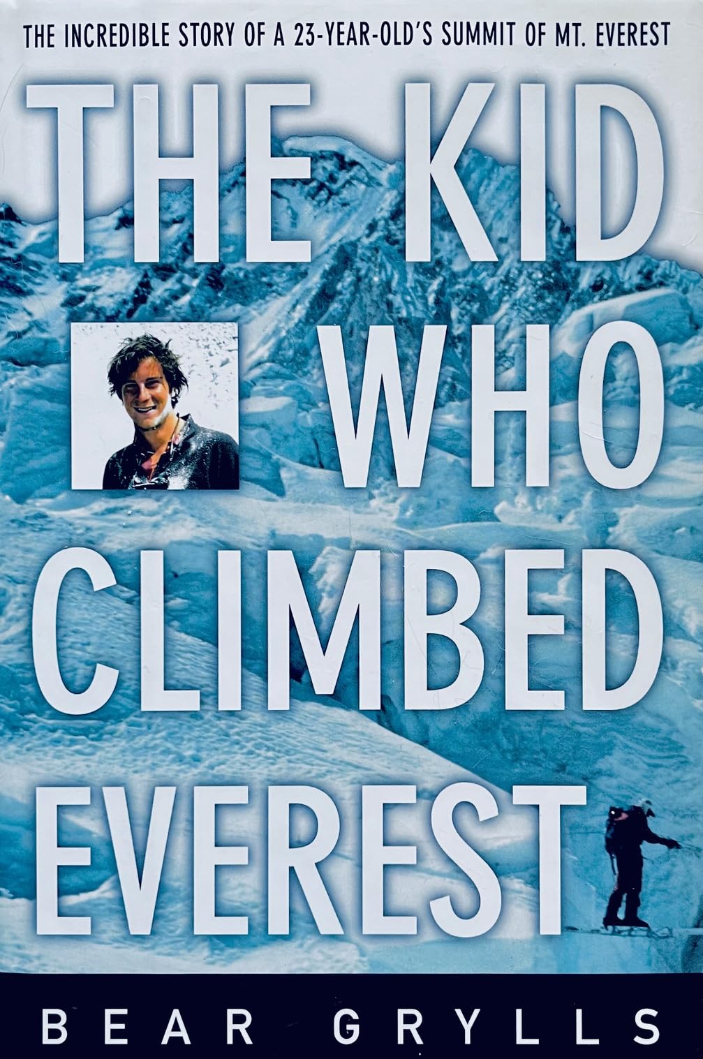 Buy The Kid Who Climbed Everest: The Incredible Story of a 23 Year-Old's Summit of Mt. Everest — BookShops.in
