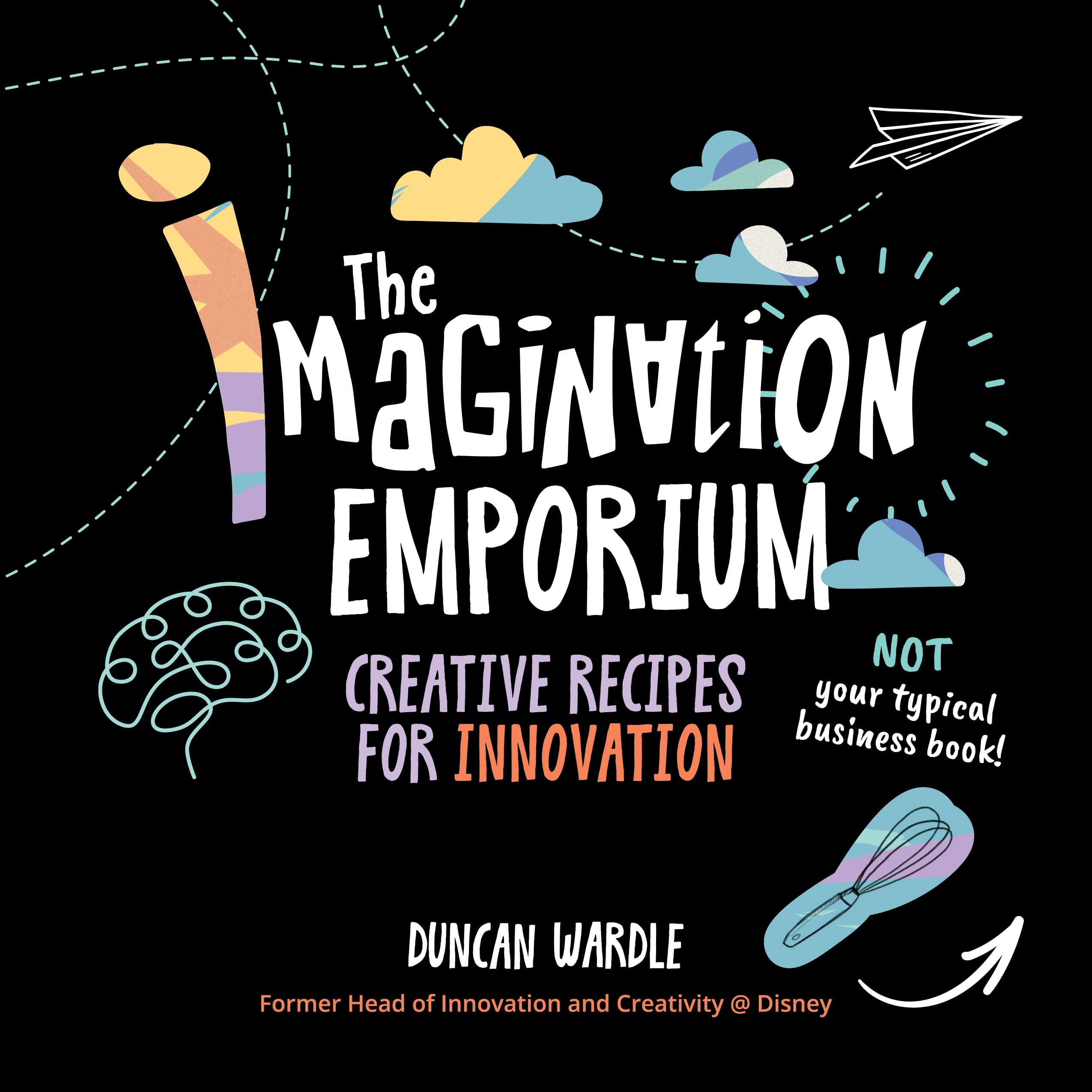 The Imagination Emporium: Creative Recipes for Innovation: Wardle