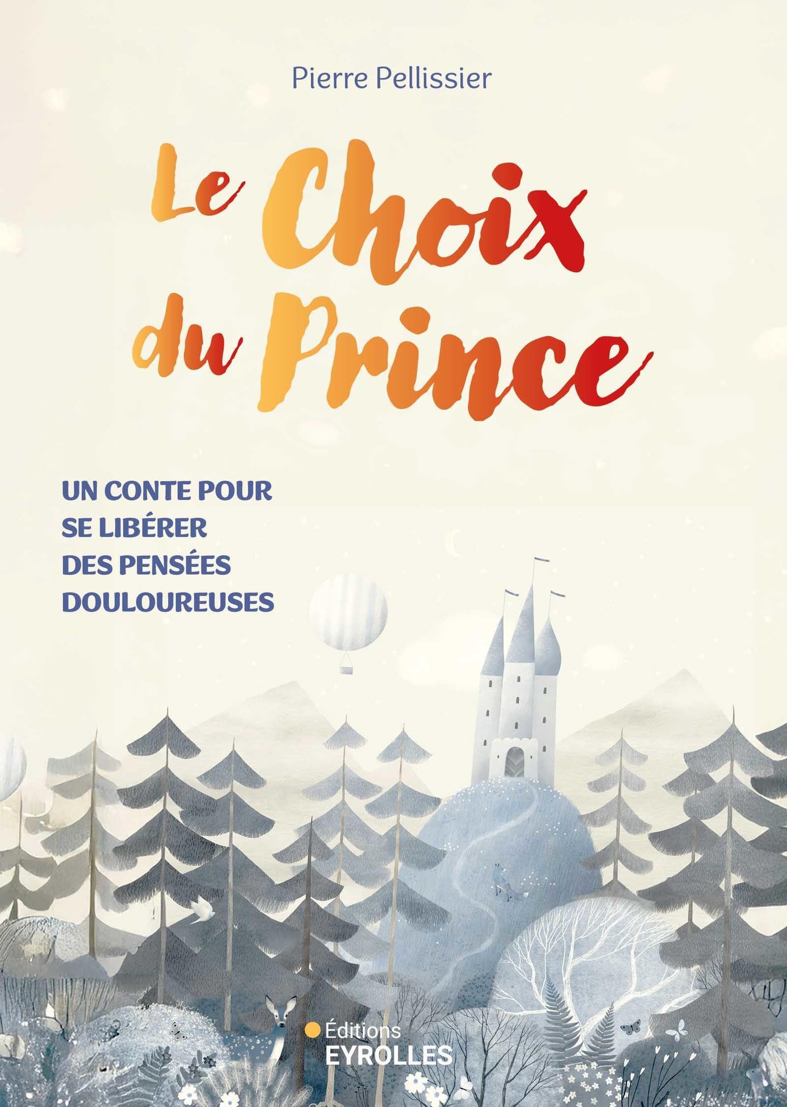Le choix du prince: Un conte pour se libérer des pensées douloureuses