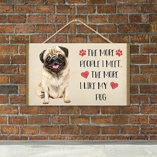 Miniatura 6 de TEANFUN The More People I Meet The More I Like My Pug Wood Dog Sign Hanging Pet Sign for Home Decor Decorative Plaque Funny Dog Sign for Dog Lover