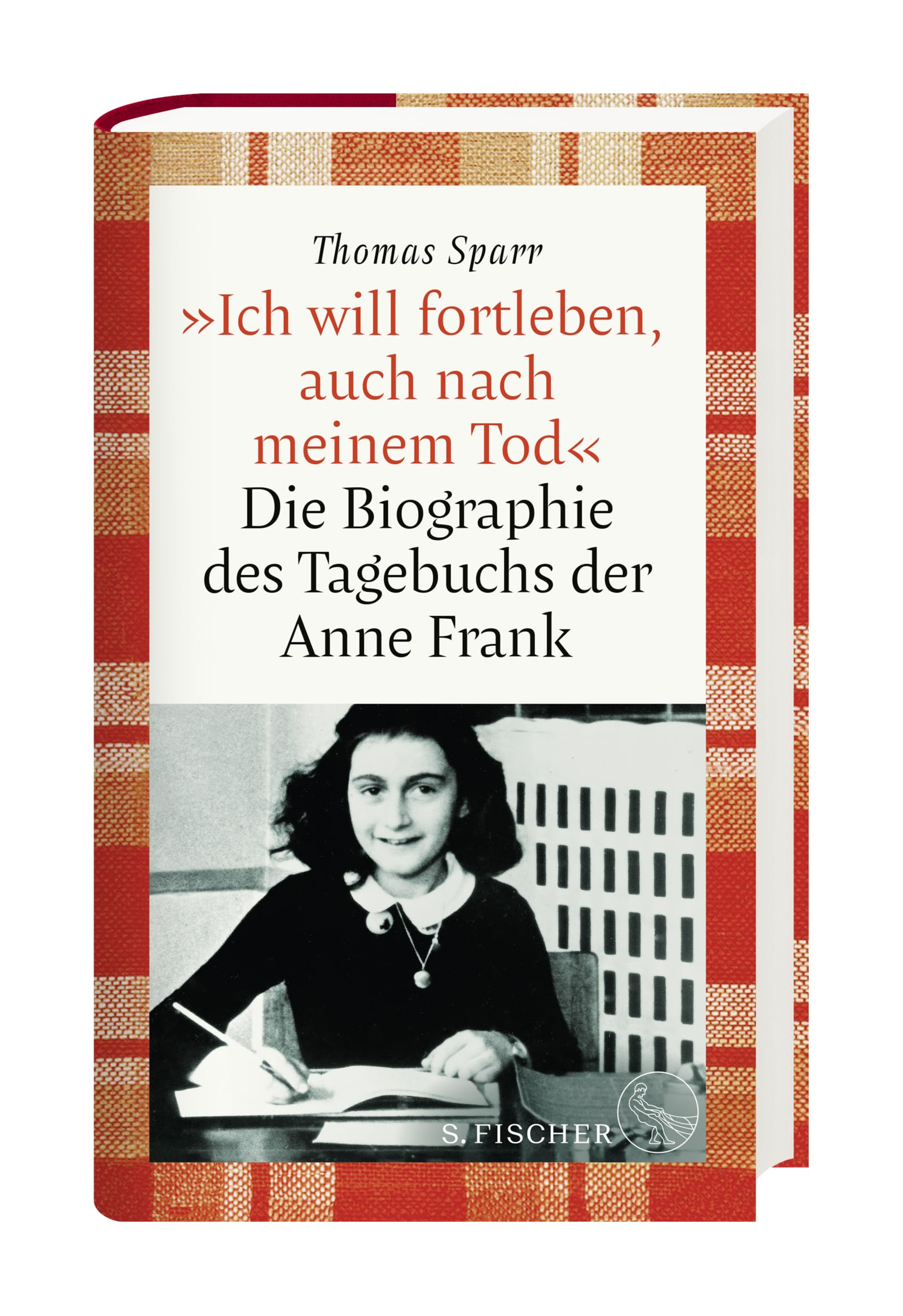 'Ich will fortleben, auch nach meinem Tod': Die Biographie des Tagebuchs der Anne Frank