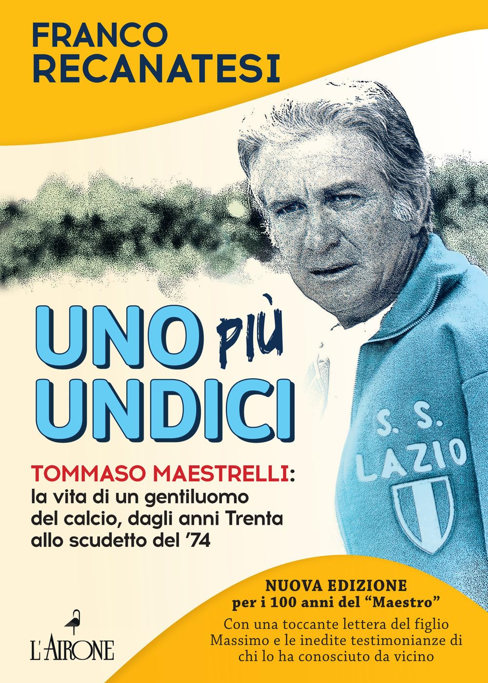 Uno Più Undici. Tommaso Maestrelli: La Vita Di Un Gentiluomo Del Calcio, Dagli Anni Trenta Allo Scudetto Del '74. Nuova Ediz. - 4