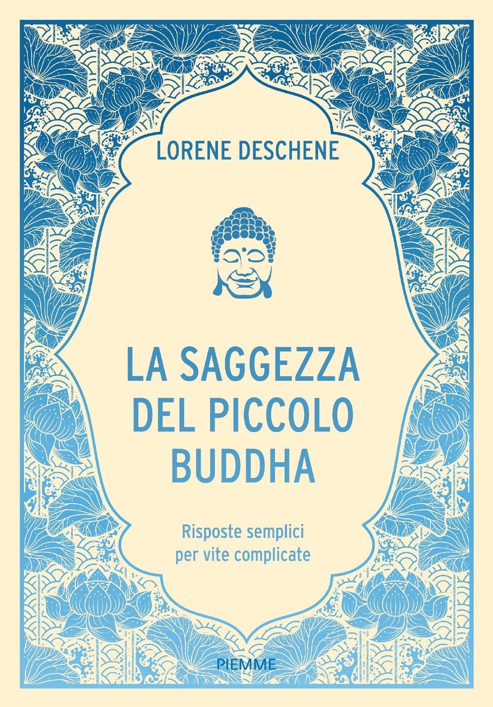 La Saggezza Del Piccolo Buddha. Risposte Semplici Per Vite Complicate - 4
