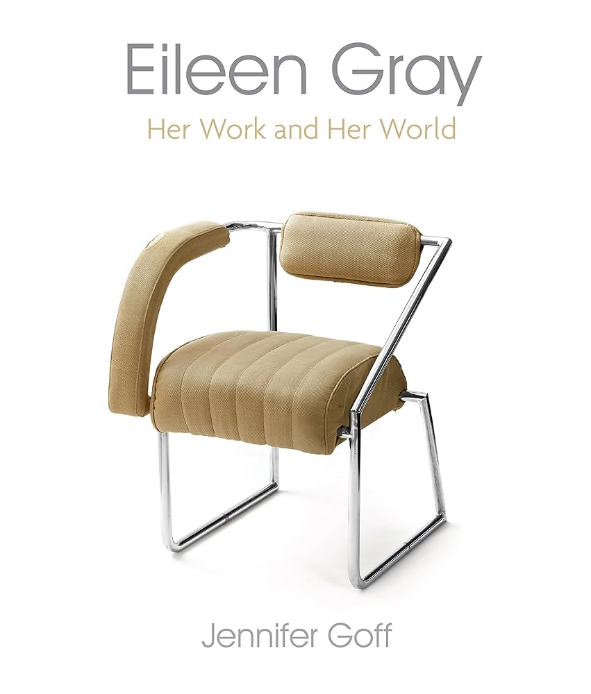 Eileen Gray: Her Work and Her World - Kindle edition by Goff