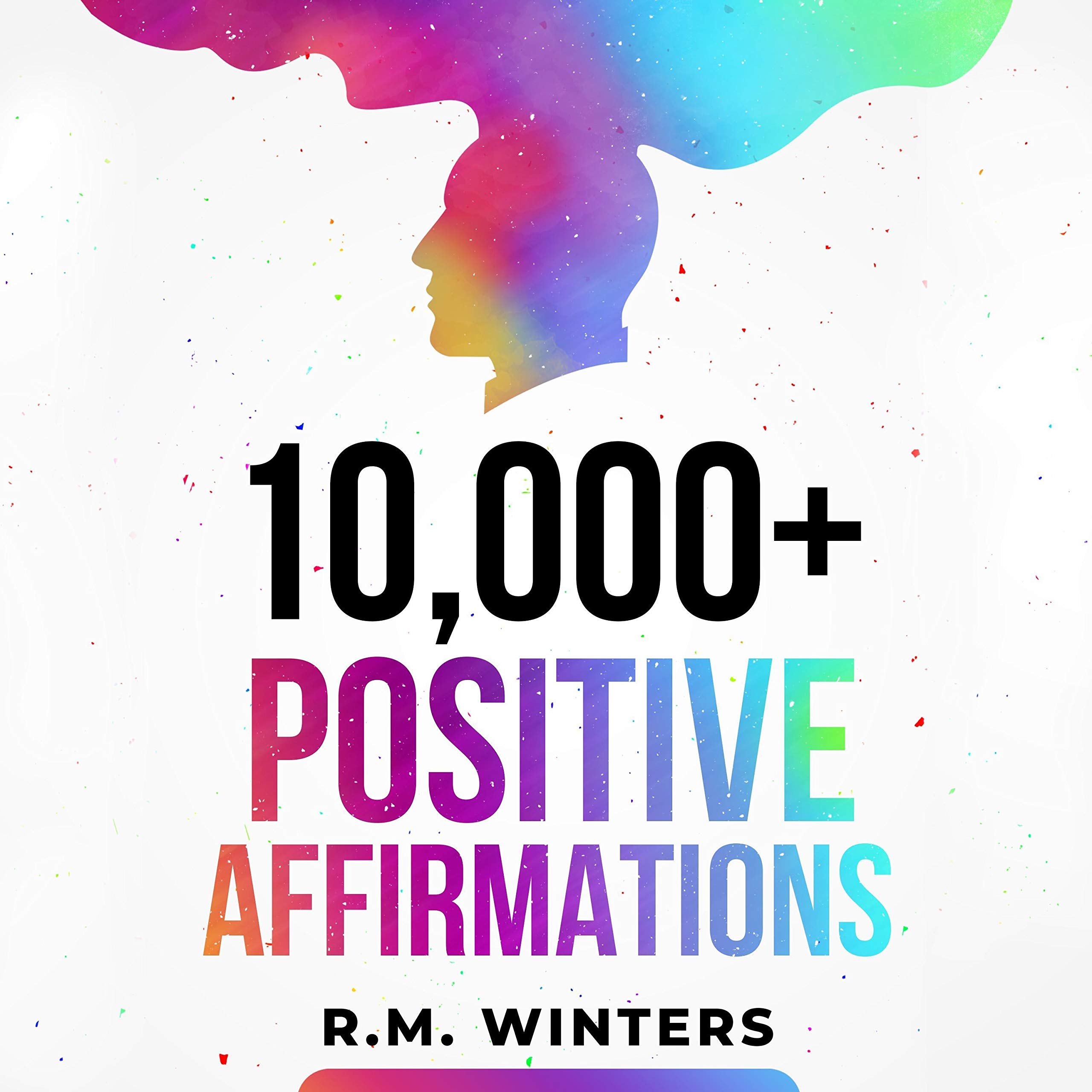 10,000+ Positive Affirmations