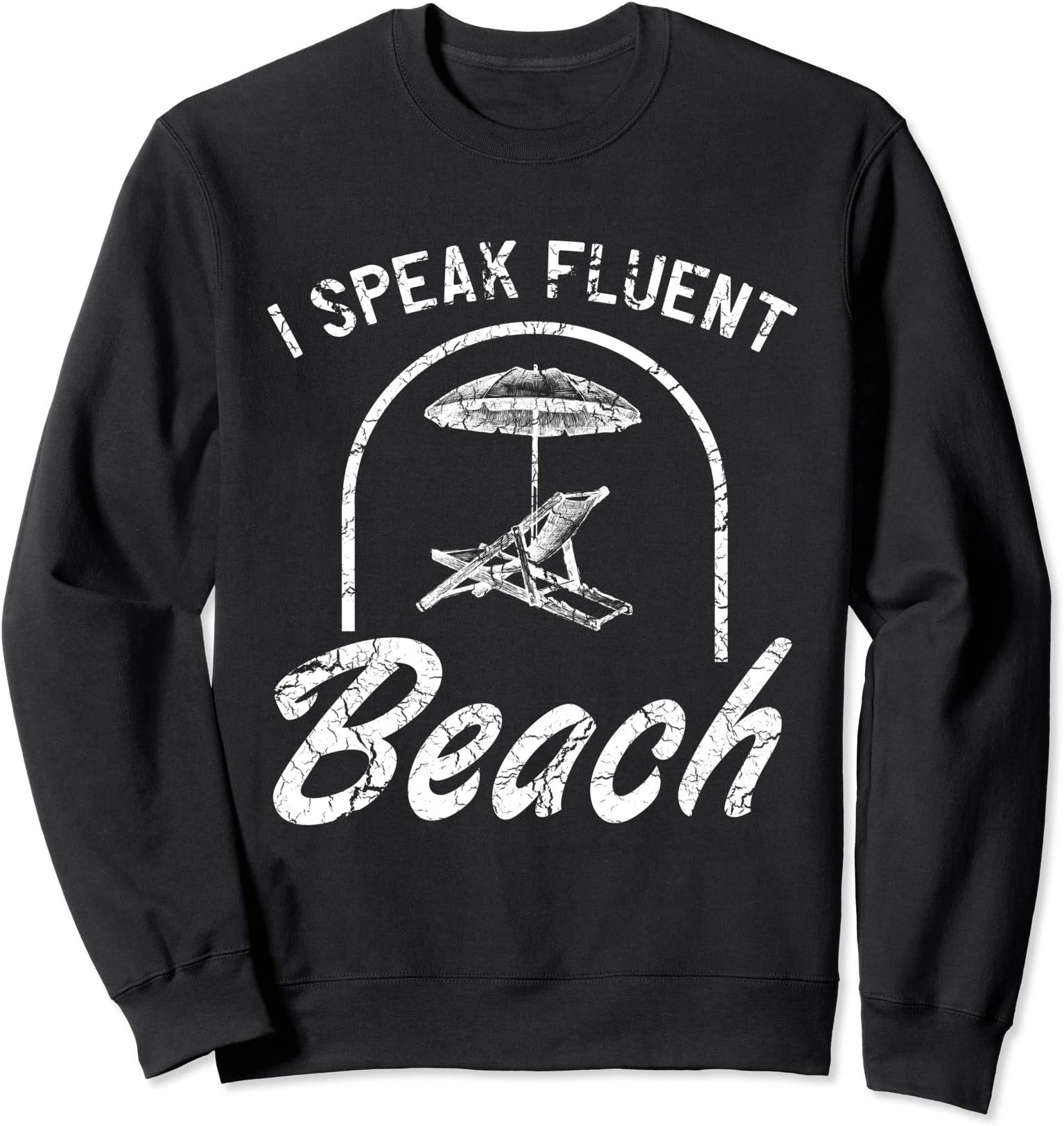 I speak fluent beach Sweatshirt