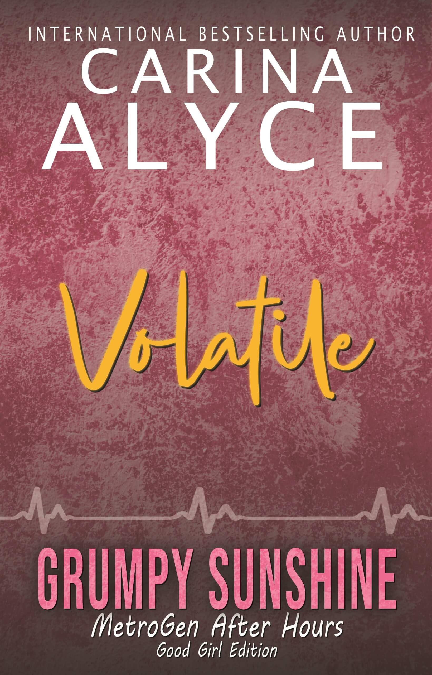 Volatile: Good Girl Edition of A Grumpy Sunshine Small Town Medical Romance (MetroGen Good Girl Editions)