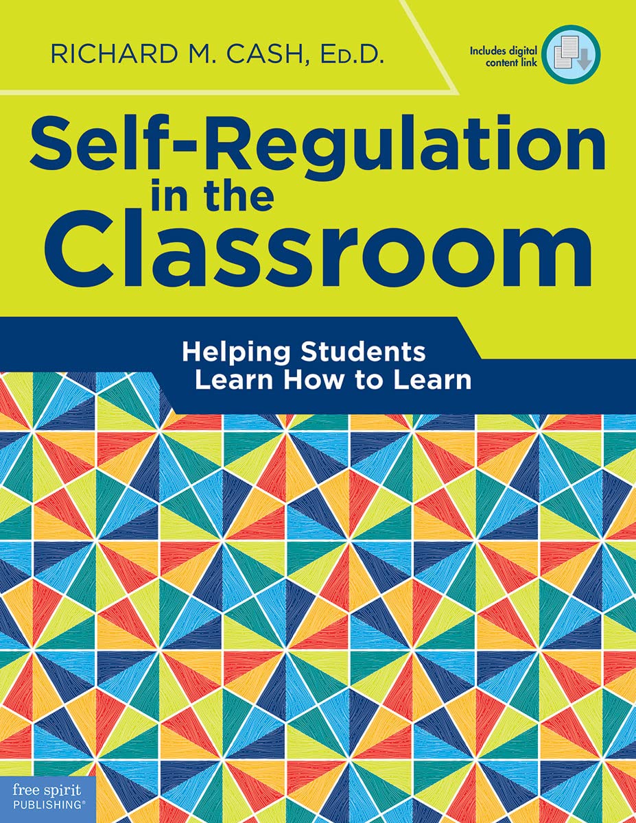 Self-Regulation in the Classroom: Helping Students Learn How to Learn (Free Spirit Professional®) First Edition