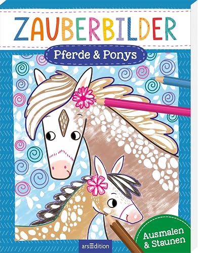 Zauberbilder – Pferde &amp; Ponys: Ausmalen &amp; Staunen | Mache verborgene Muster sichtbar! Für Kinder ab 5