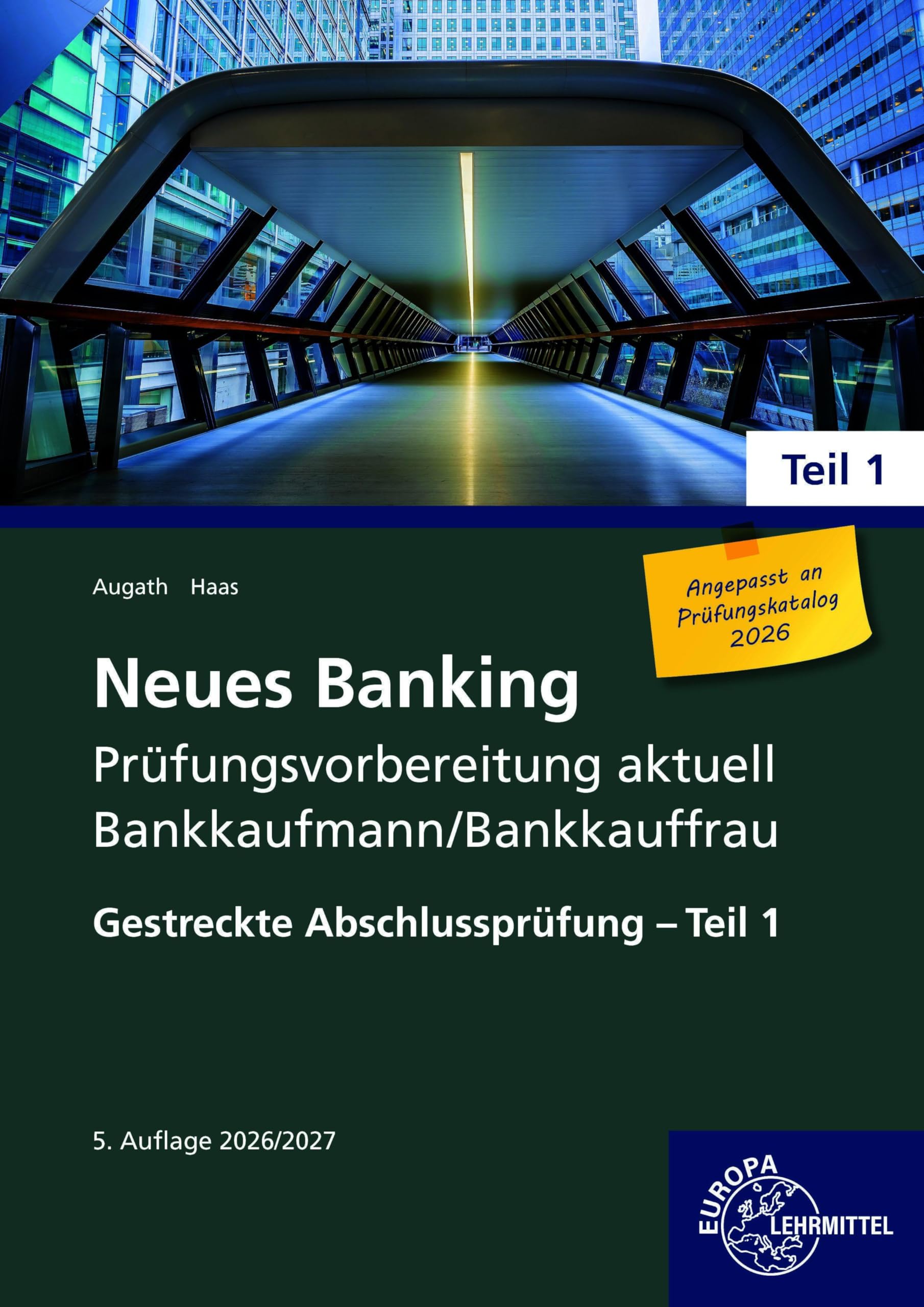 Neues Banking Prüfungsvorbereitung aktuell Bankkaufmann/Bankkauffrau: Gestreckte Abschlussprüfung - Teil 1 (Neues Banking - Lehrwerke für die Berufsausbildung)
