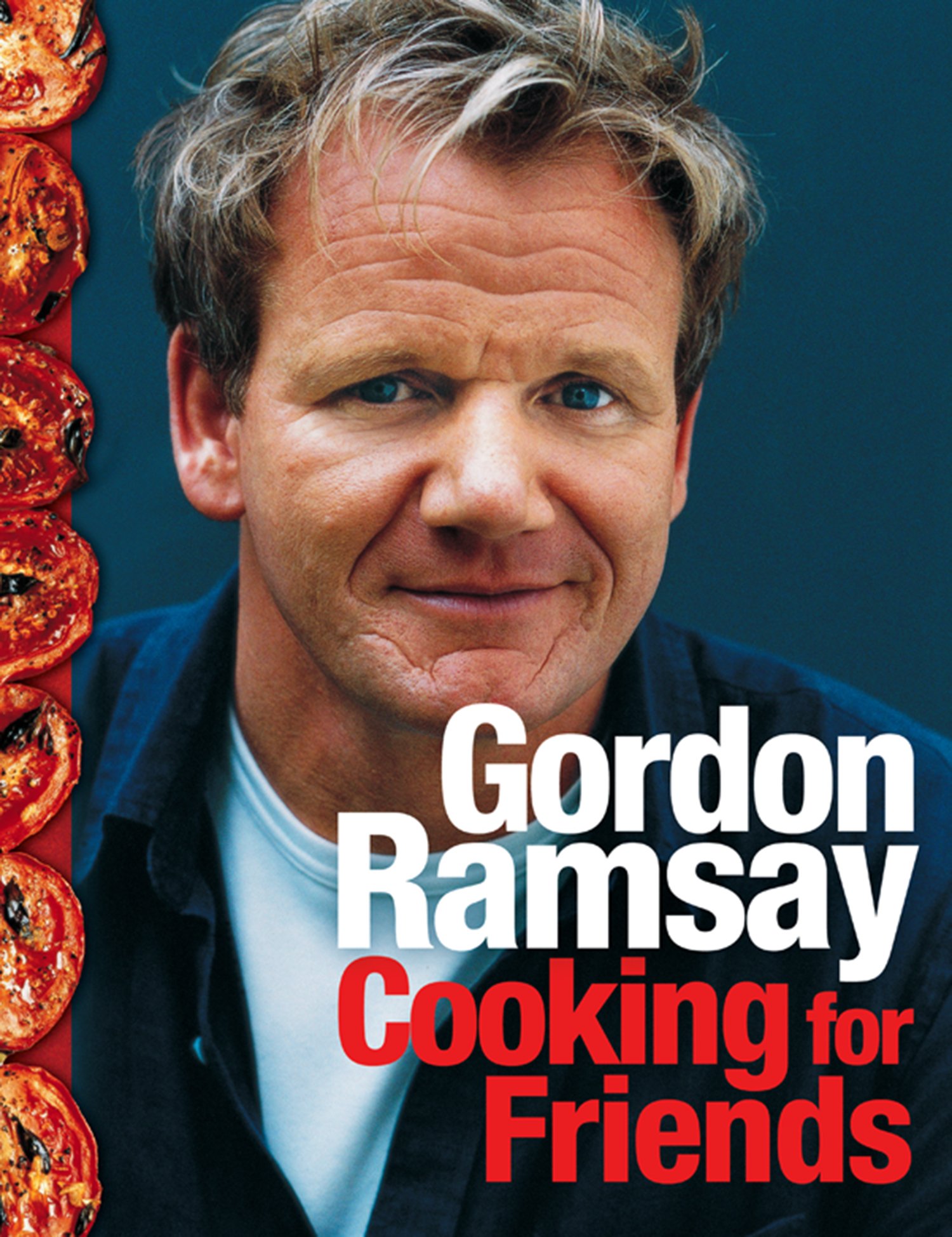 Cooking for Friends: Food from My Table-Gordon Ramsay