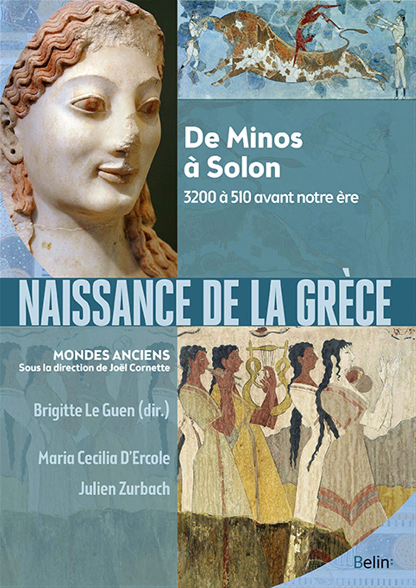 Naissance de la Grèce: De Minos à Solon. 3200 à 510 avant notre ère