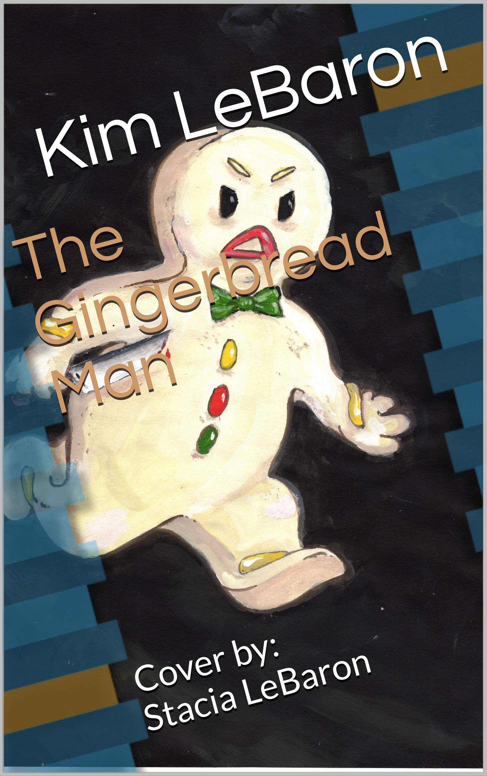 The Gingerbread Man: Cover by: Stacia LeBaron (A Mike Anderson & Doug Peterson Mystery Book 1)