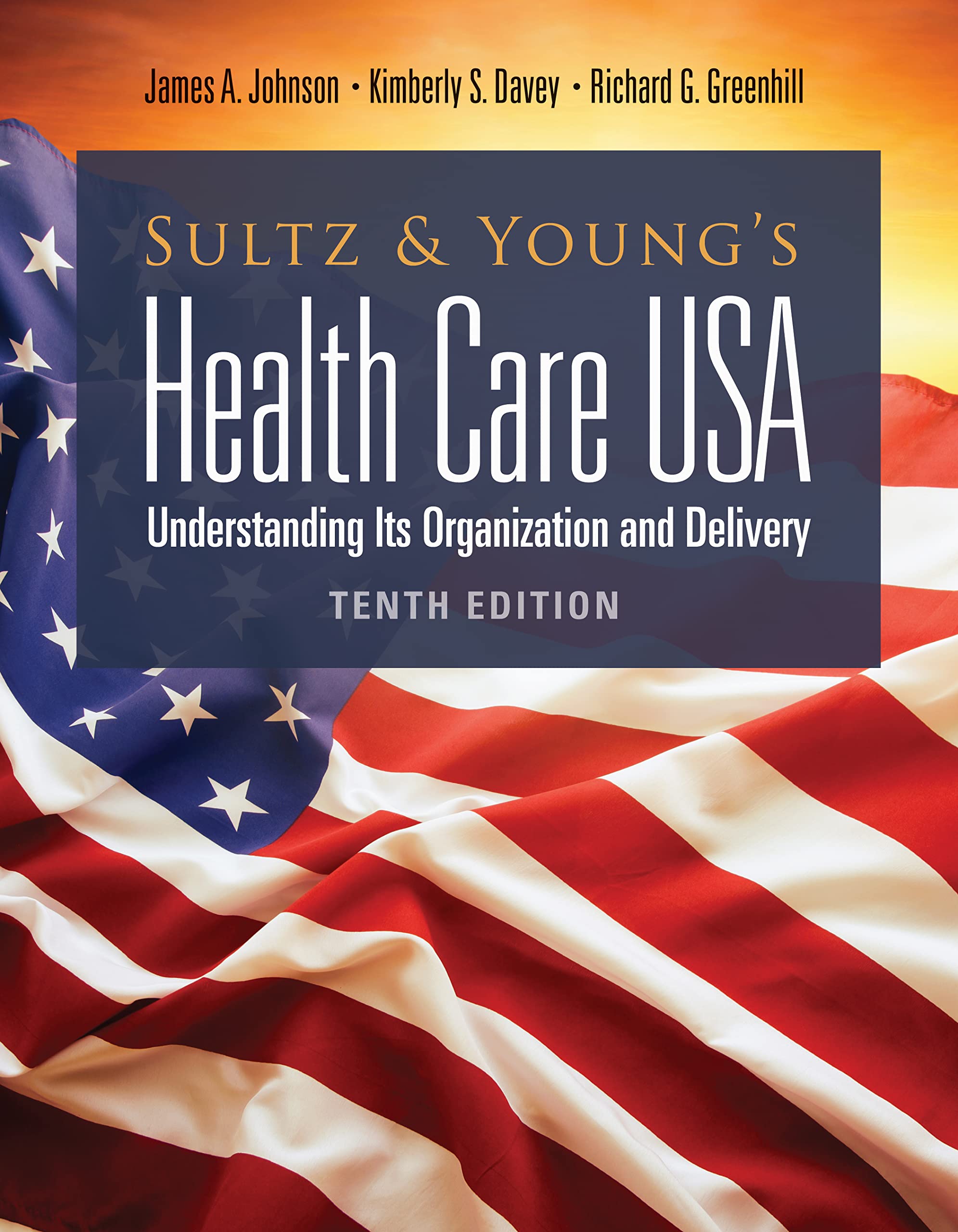 Sultz and Young's Health Care USA: Understanding Its Organization and Delivery