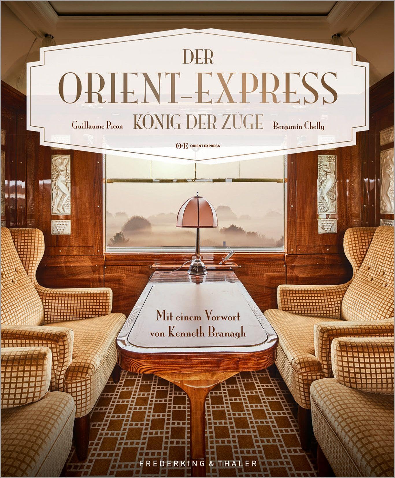 Bildband: Der Orient-Express - König der Züge. Der autorisierte Bildband zur Geschichte des legendären Luxuszuges. Mit einem Vorwort von Kenneth ... ... Züge. Mit einem Vorwort von Kenneth Branagh