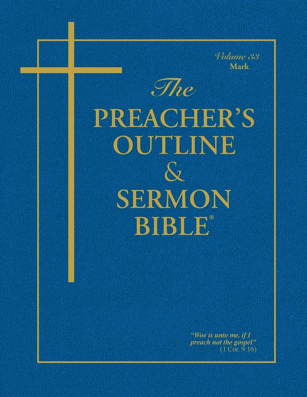 The Preacher's Outline & Sermon Bible: Mark: Mark: King James Version