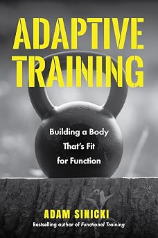 Adaptive Training Building a Body Thats Fit for Function Mens Health and Fitness, Functional Movement, Lifestyle Fitness Equipment
