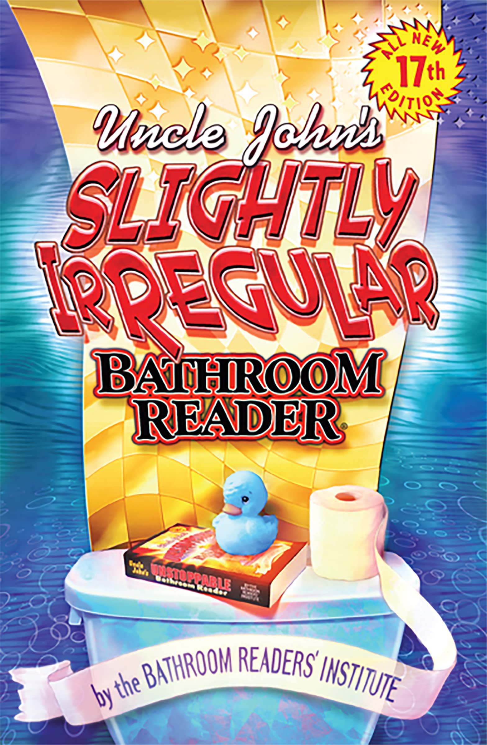 Uncle John's Slightly Irregular Bathroom Reader (Uncle John's Bathroom Reader Annual)