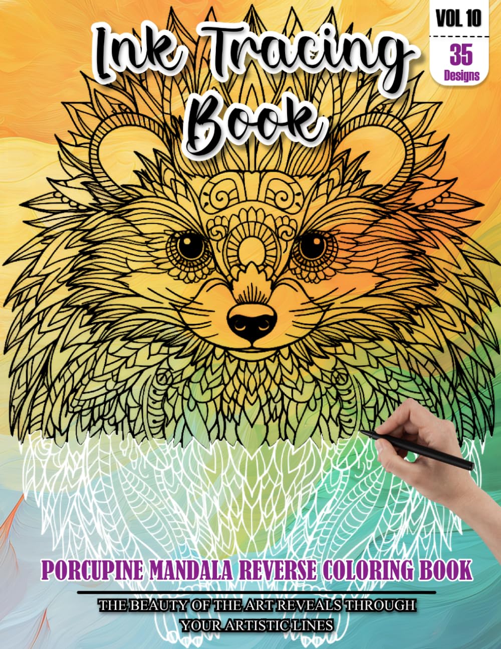 Ink Tracing Book: Stress relief reverse Porcupine Mandala Coloring Book for adults: mindfully Follow white lines to Uncover 35 cute Porcupine Mandala ... a perfect gift for Porcupine Lovers (Vol-10)