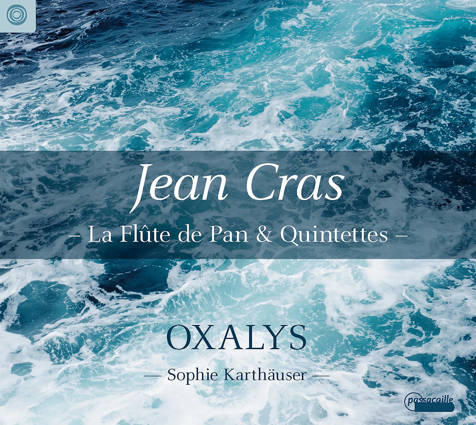 Jean Cras : La Flûte de Pan & Quintettes. Karthäuser, Ensemble Oxalys.