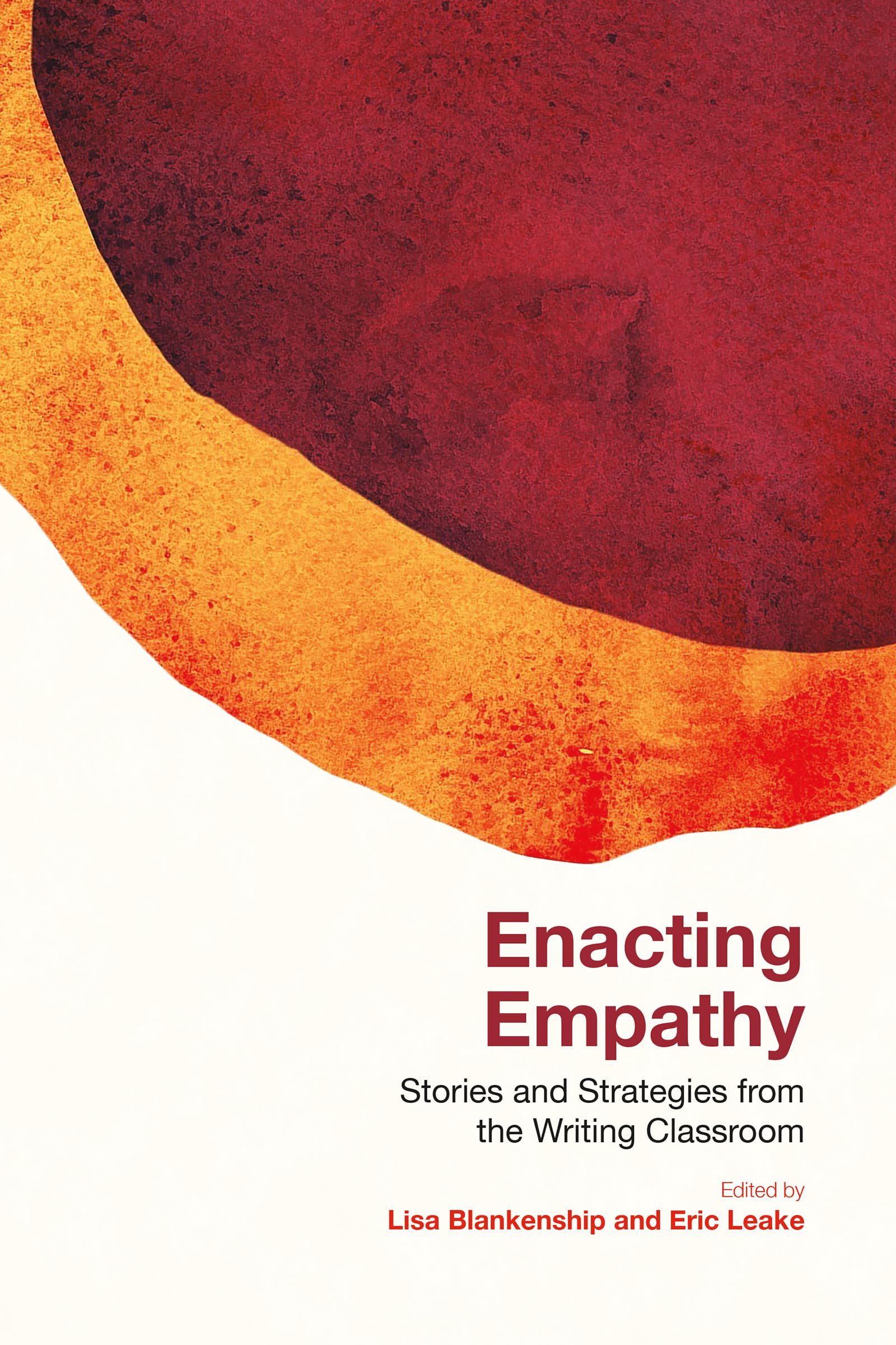 Enacting Empathy: Stories and Strategies from the Writing Classroom (Path to Open)