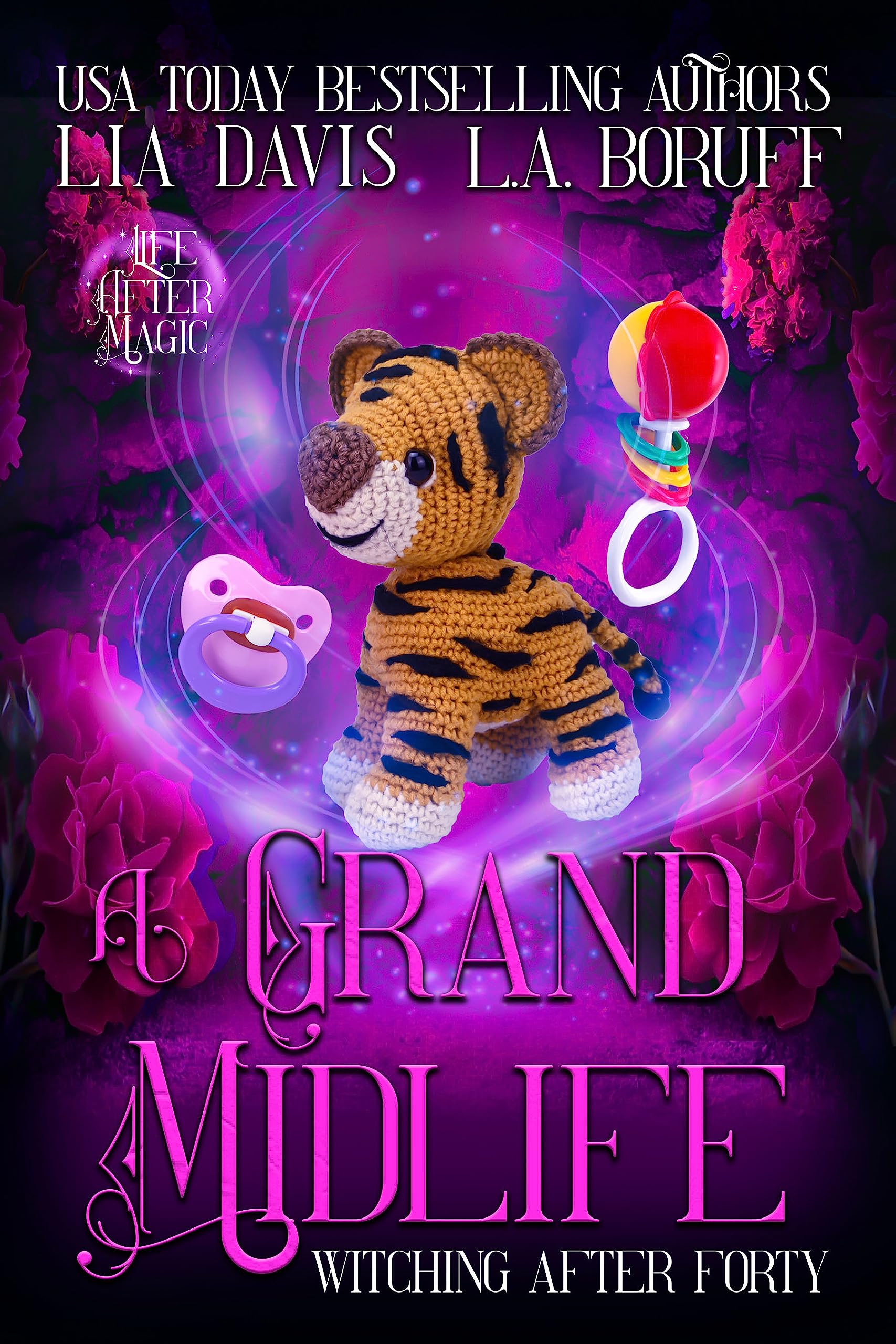 A Grand Midlife: A Life After Magic Mystery (Witching After Forty Book 17)