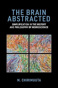 The Brain Abstracted: Simplification in the History and Philosophy of Neuroscience-Wow! eBook
