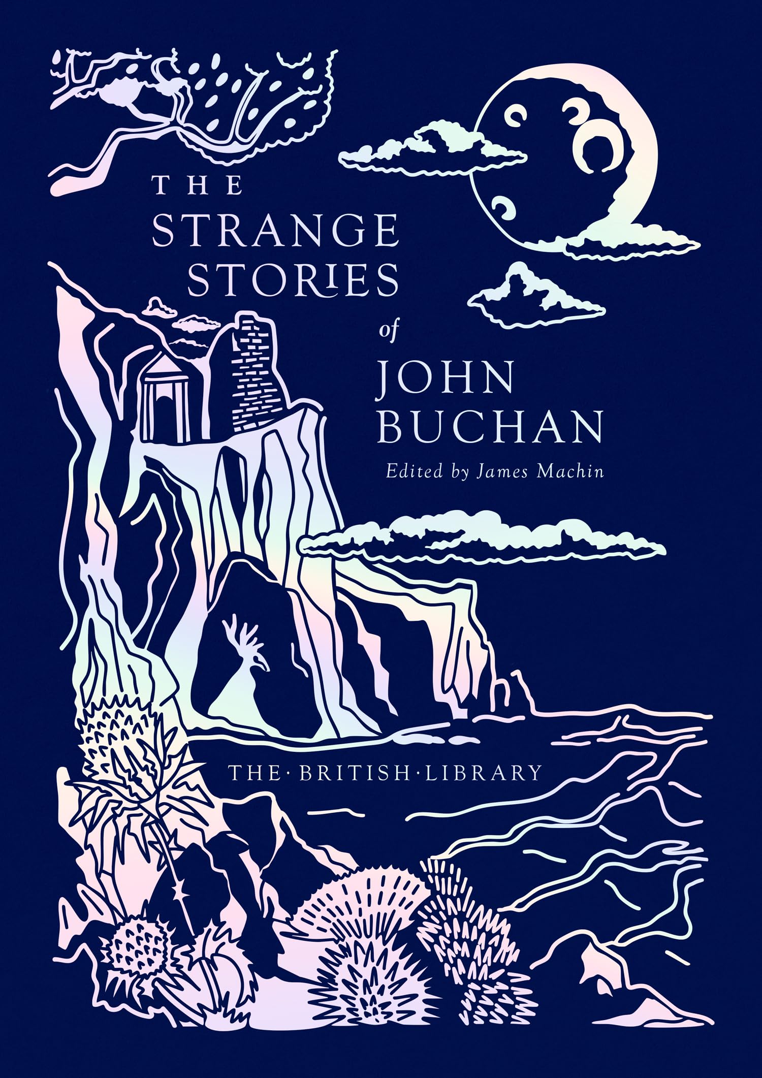 The Strange Stories of John Buchan: Volume 20 (British Library Gilded Nightmares)