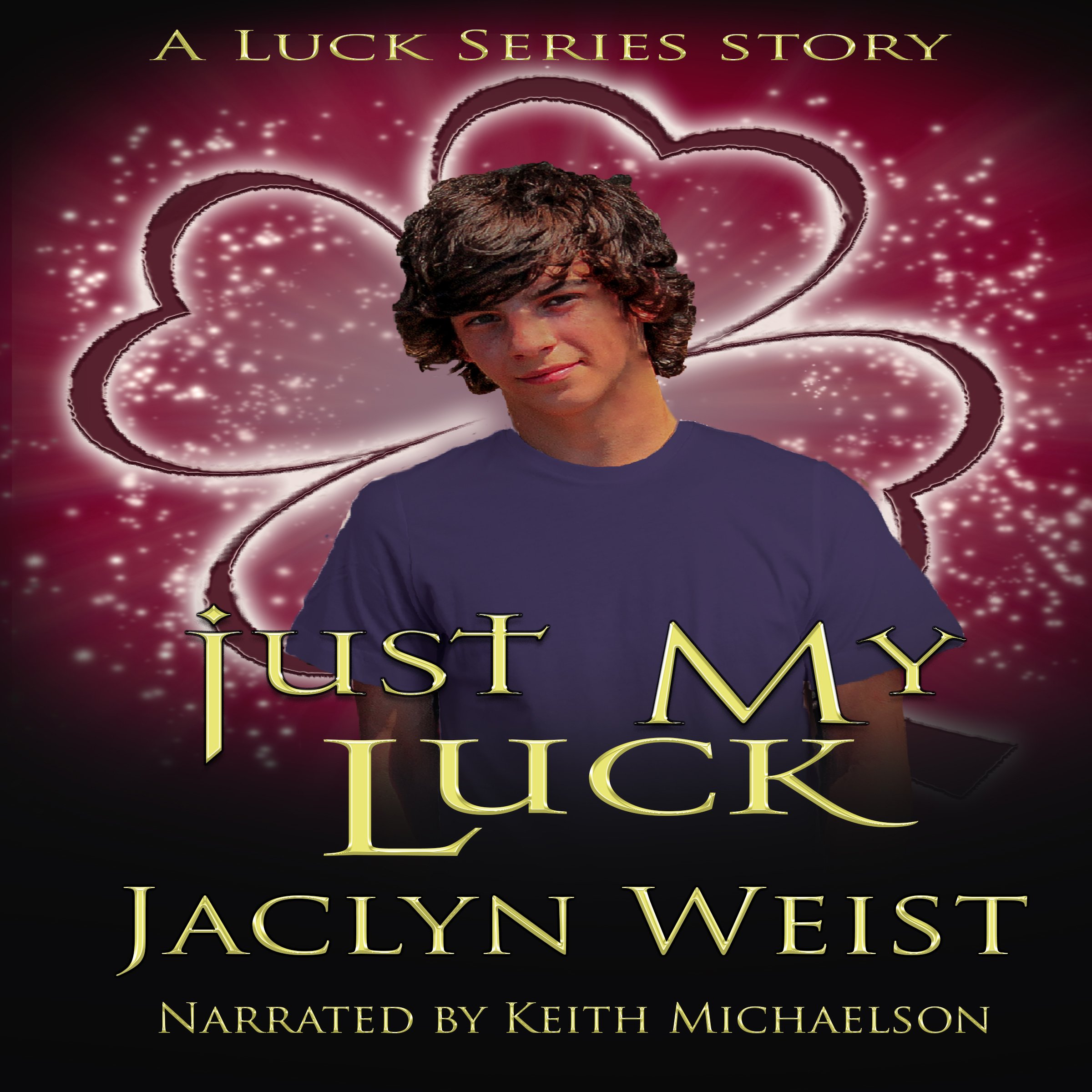 Cover art for Just My Luck: A Luck Series Novella