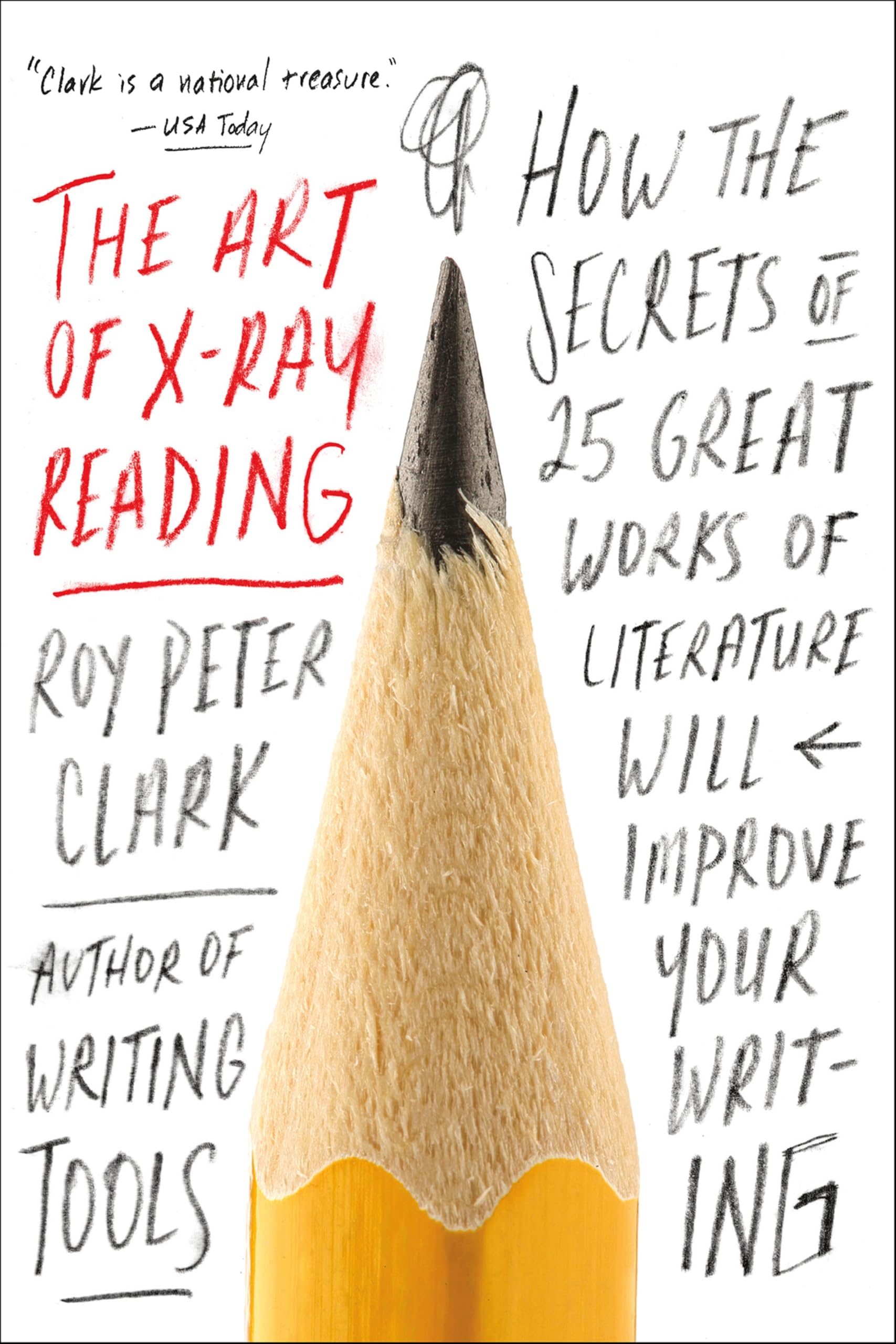 The Art of X-Ray Reading: How the Secrets of 25 Great Works of Literature Will Improve Your Writing