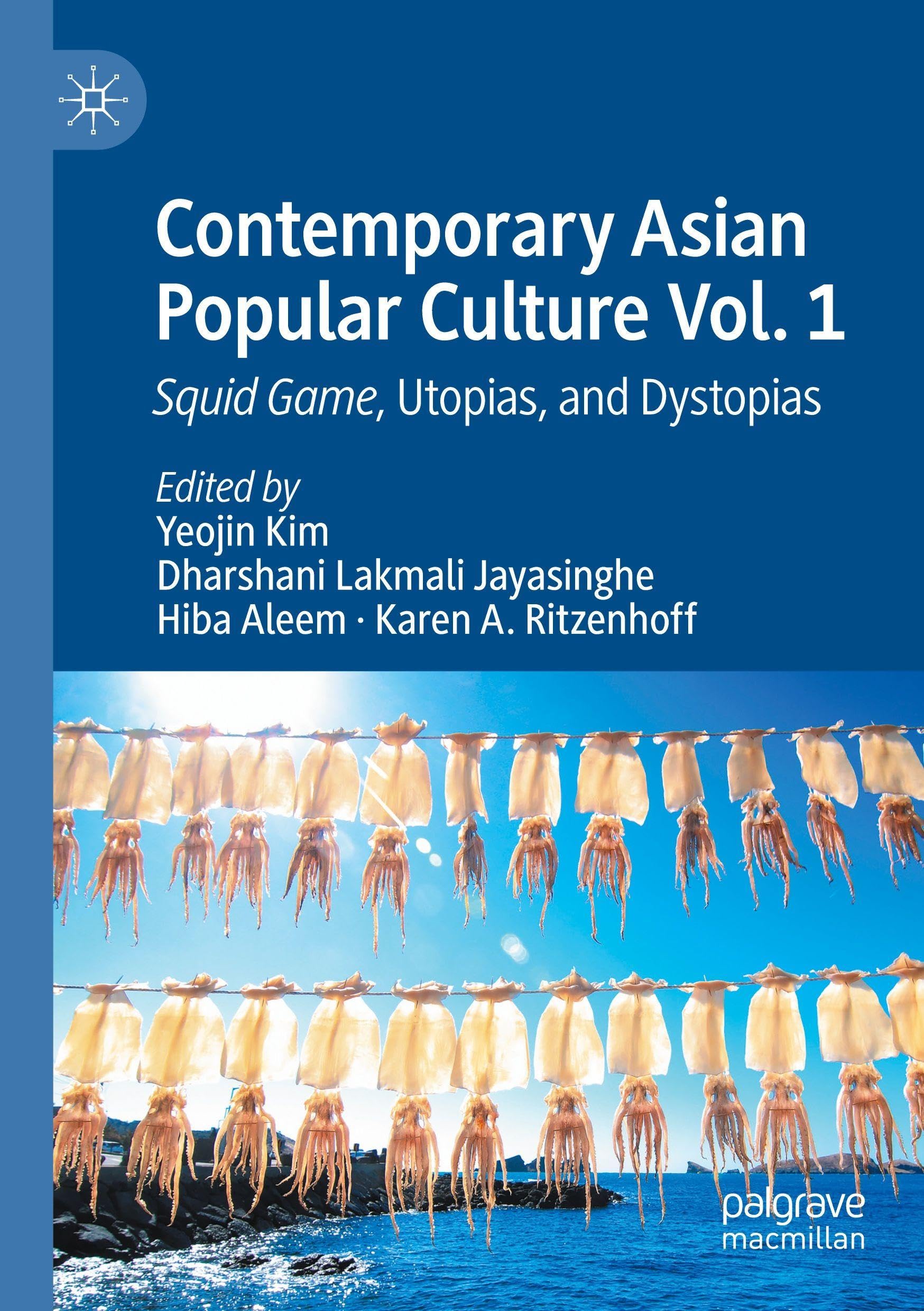 Contemporary Asian Popular Culture Vol. 1: Squid Game, Utopias, and Dystopias